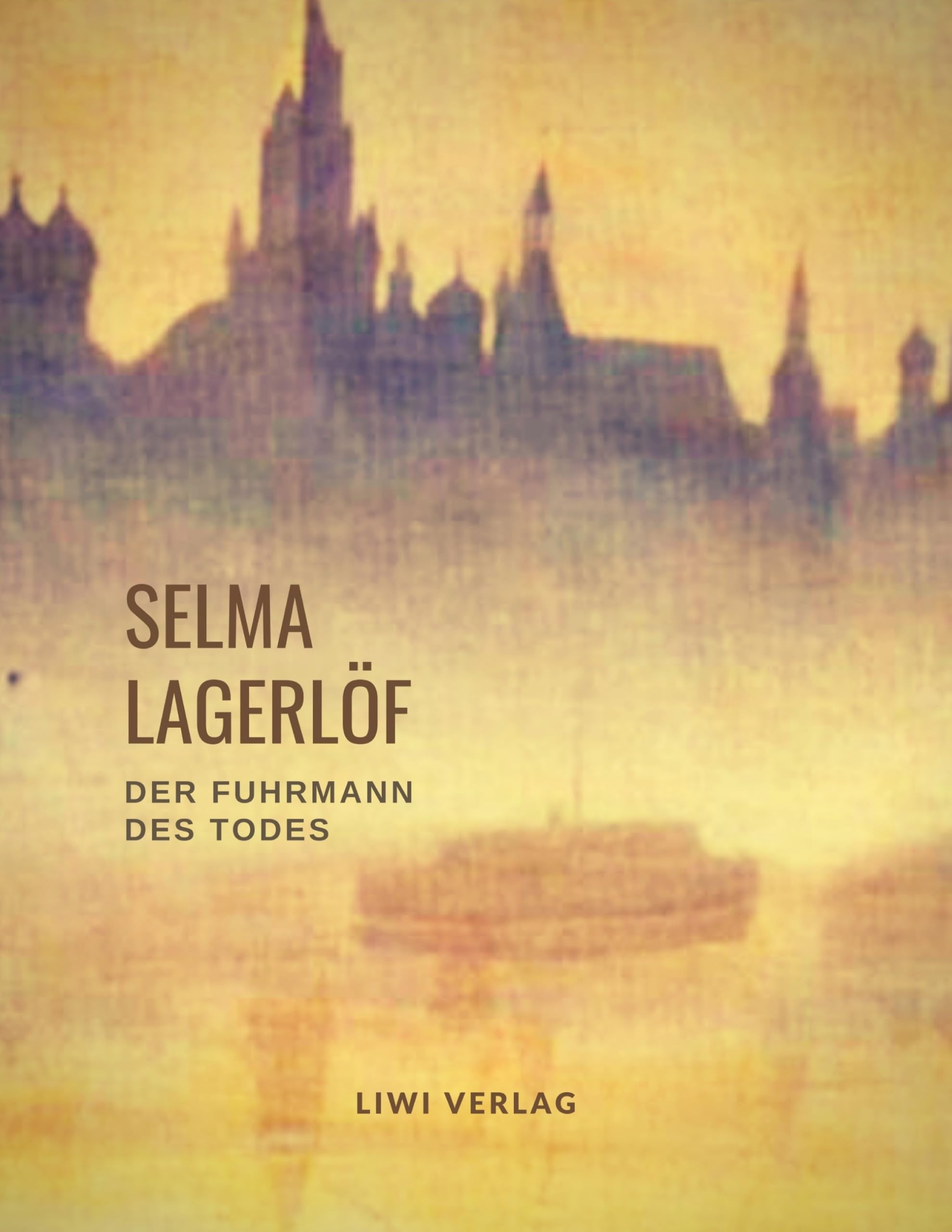 Selma Lagerlöf: Der Fuhrmann des Todes (Roman) book