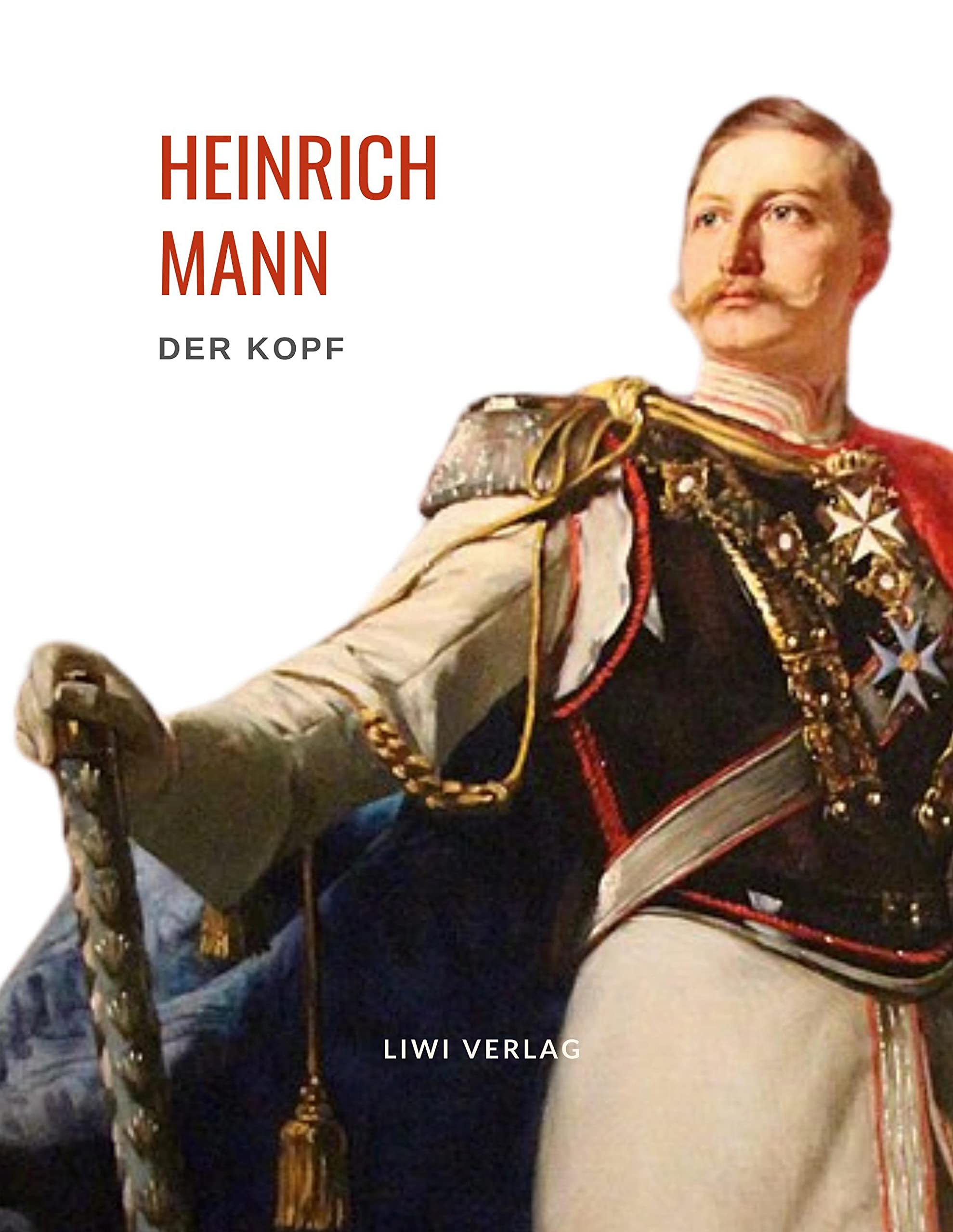Heinrich Mann: Der Kopf. Vollständige Neuausgabe Classics