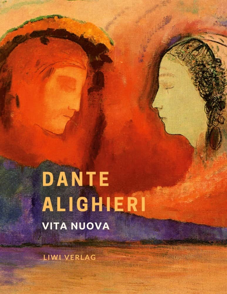 Dante Alighieri: Vita nuova. Das neue Leben. Neuausgabe: Übersetzt und mit Erläuterungen versehen von Richard Zoozmann Contemporary literature Books