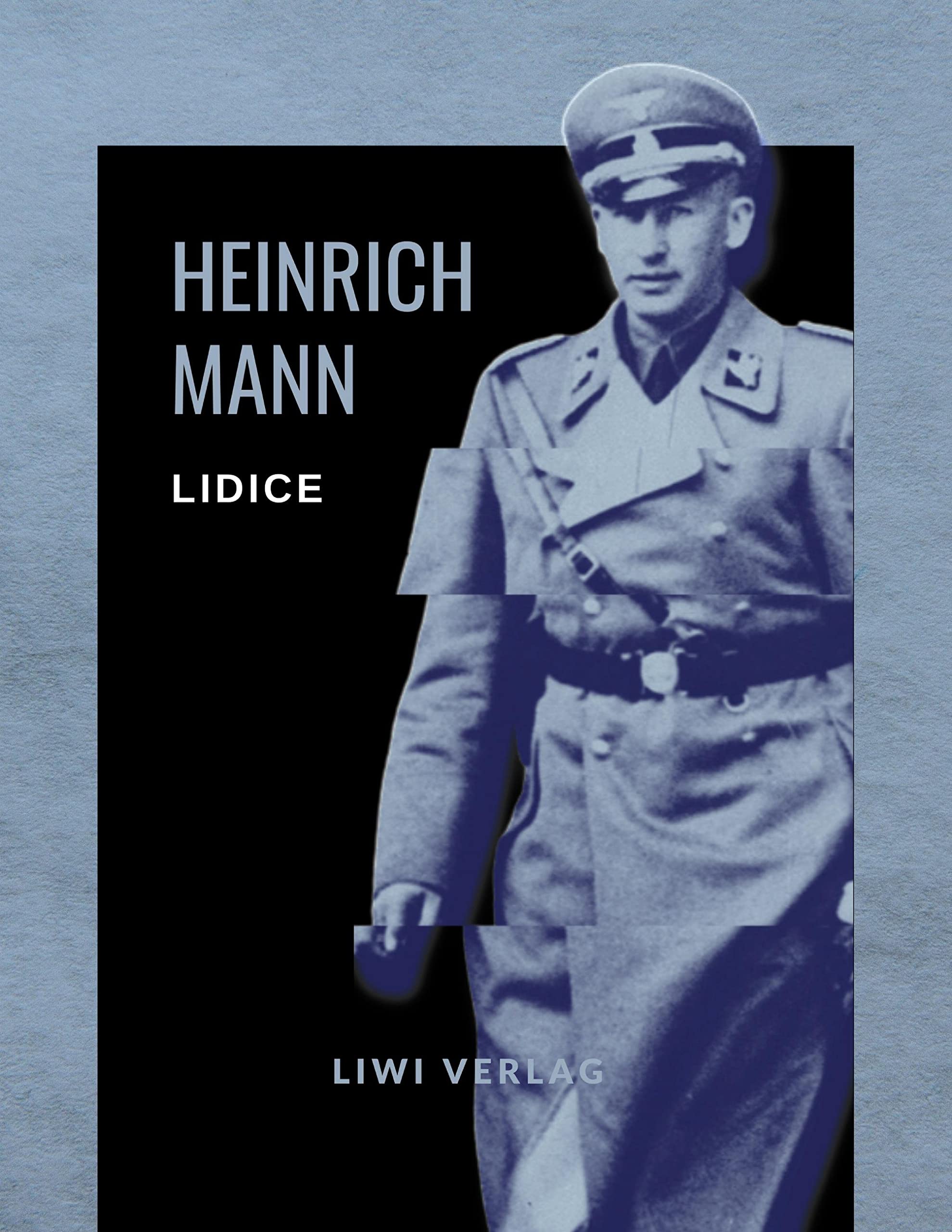 Heinrich Mann: Lidice. Vollständige Neuausgabe Classics