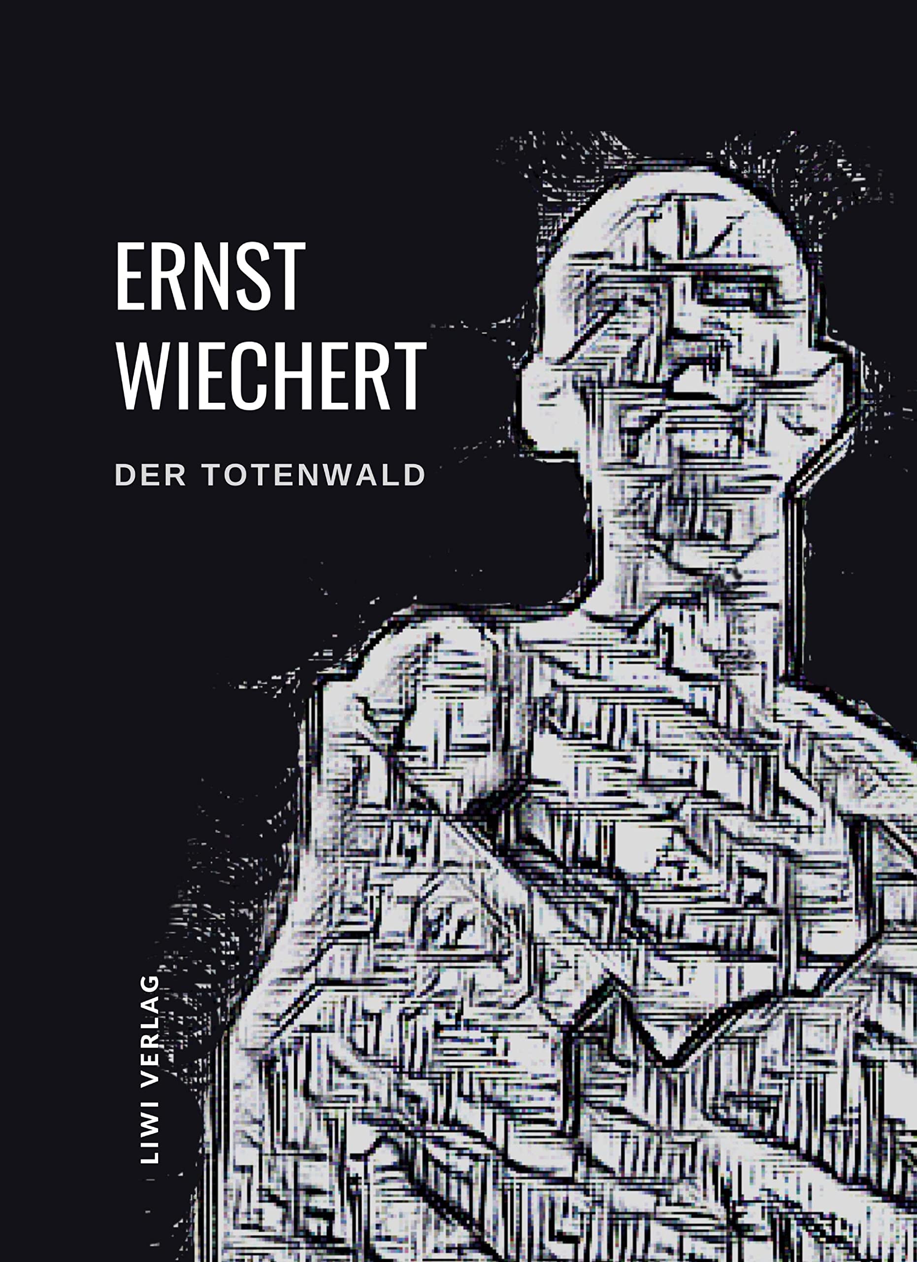 Ernst Wiechert: Der Totenwald. Ein Bericht. Vollständige Neuausgabe Contemporary literature
