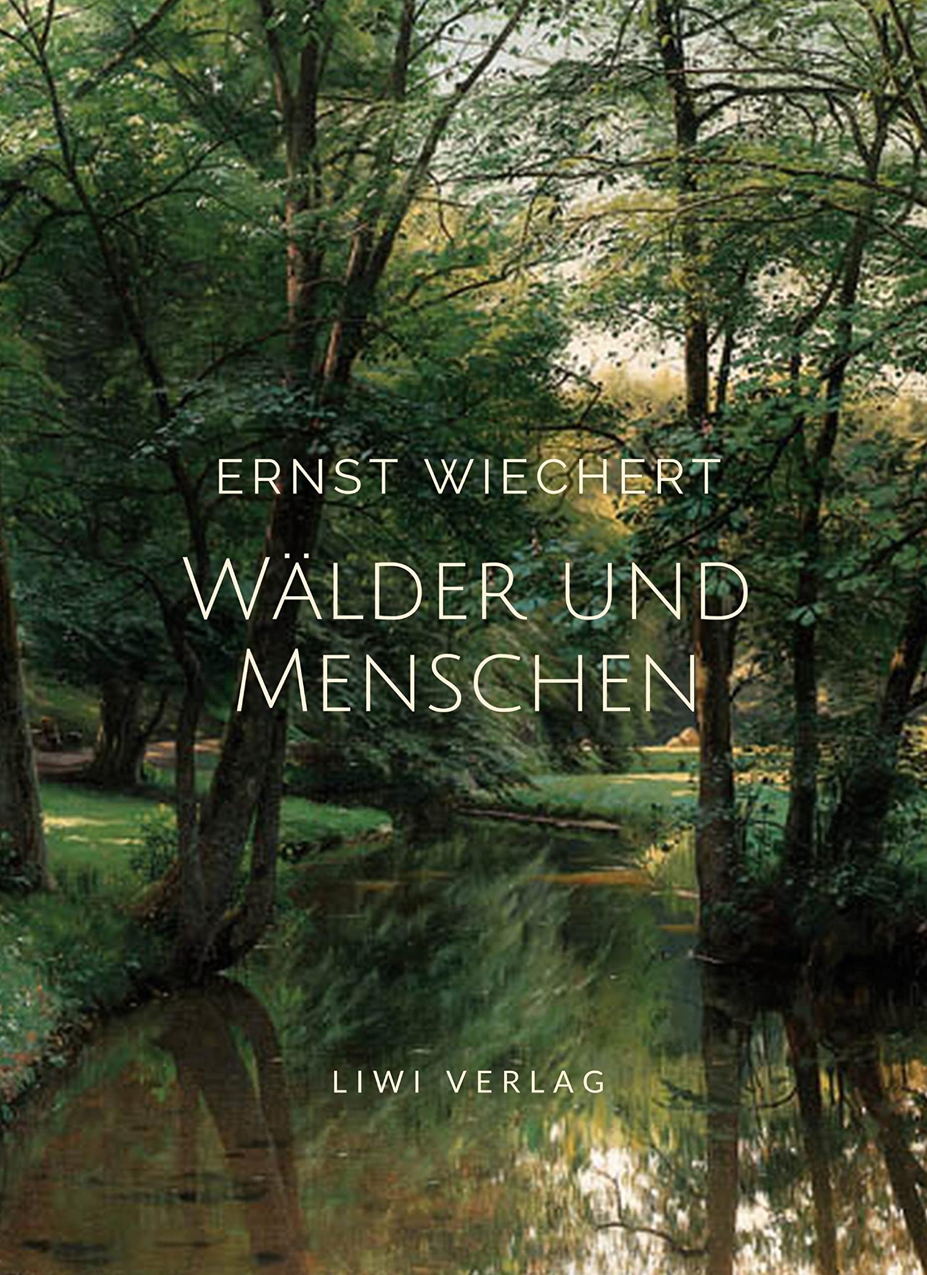 Ernst Wiechert: Wälder und Menschen. Vollständige Neuausgabe Personalities