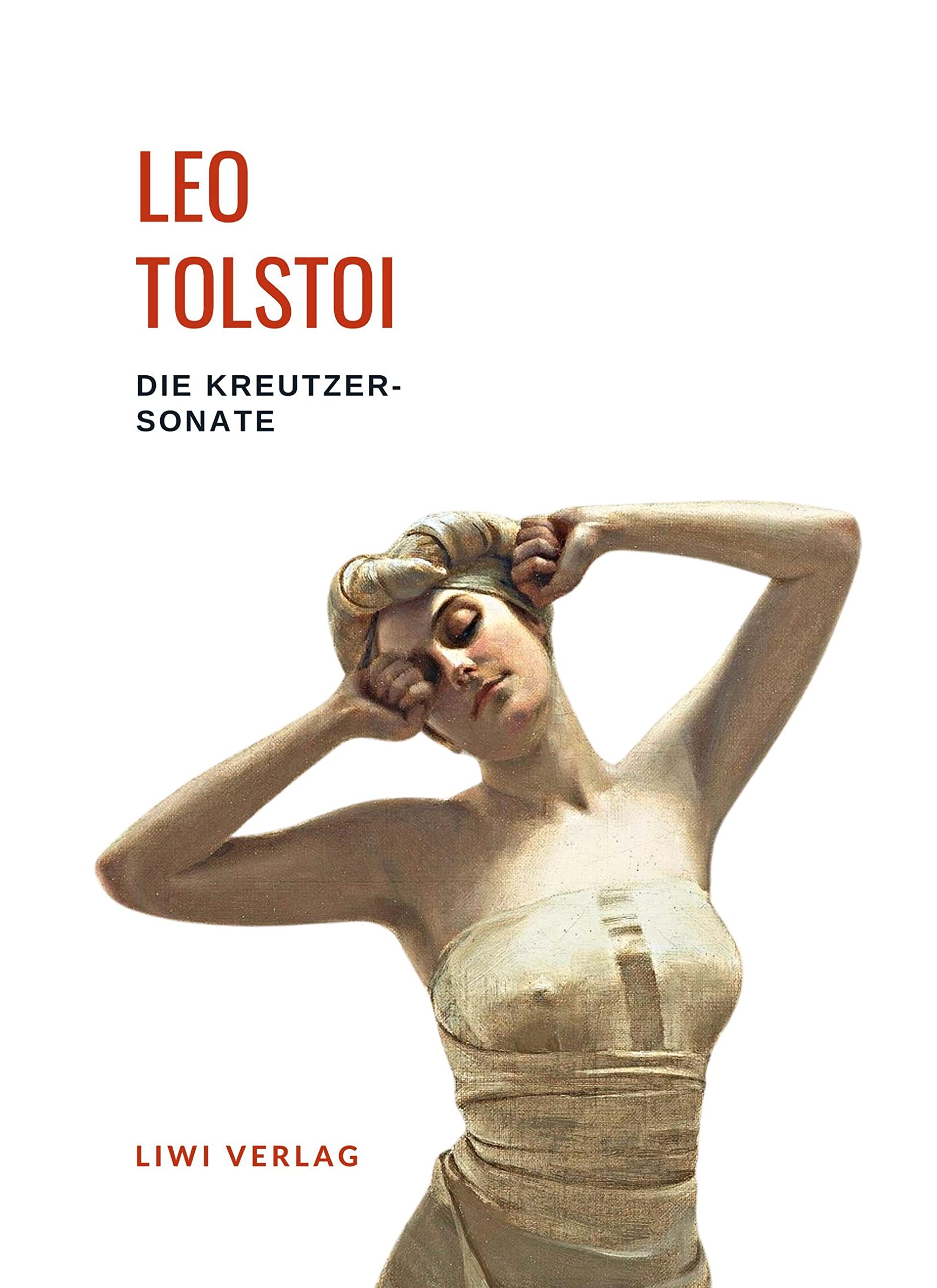 Leo Tolstoi: Die Kreutzersonate. Vollständige Neuausgabe Contemporary literature