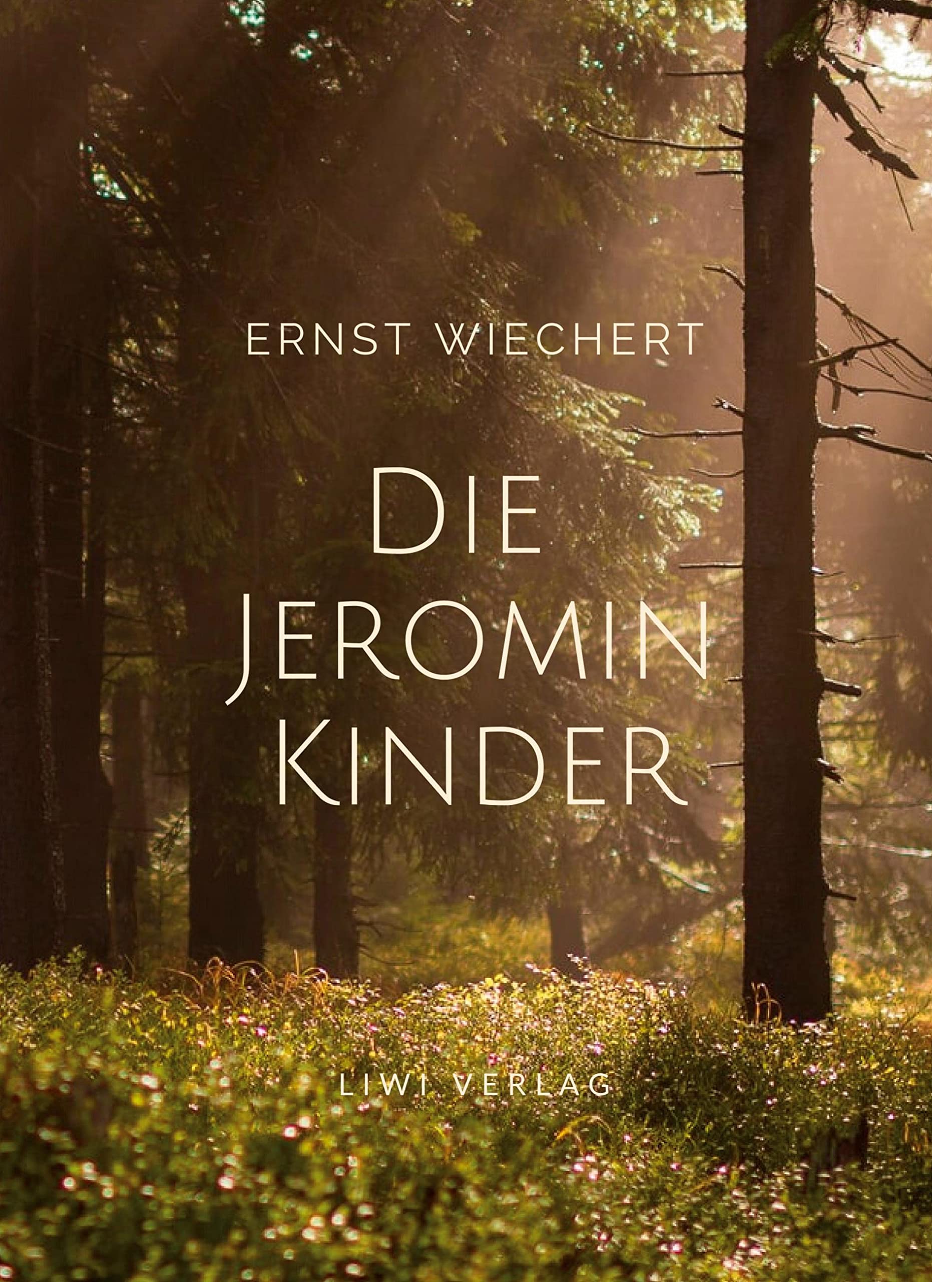 Ernst Wiechert: Die Jeromin-Kinder. Vollständige Neuausgabe Classics