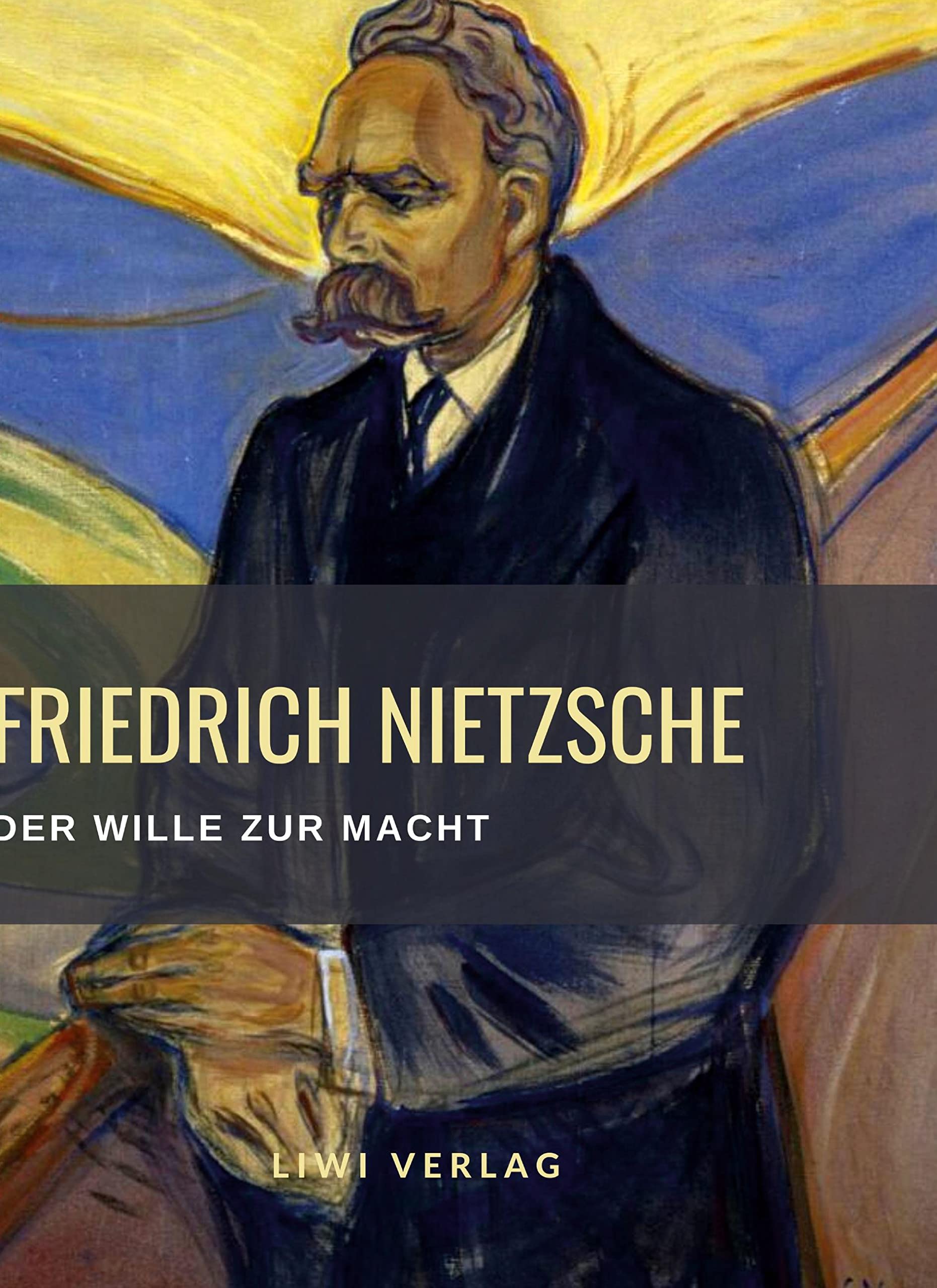 Friedrich Nietzsche: Der Wille zur Macht. Vollständige Neuausgabe: Versuch einer Umwerthung aller Werthe Philosophy