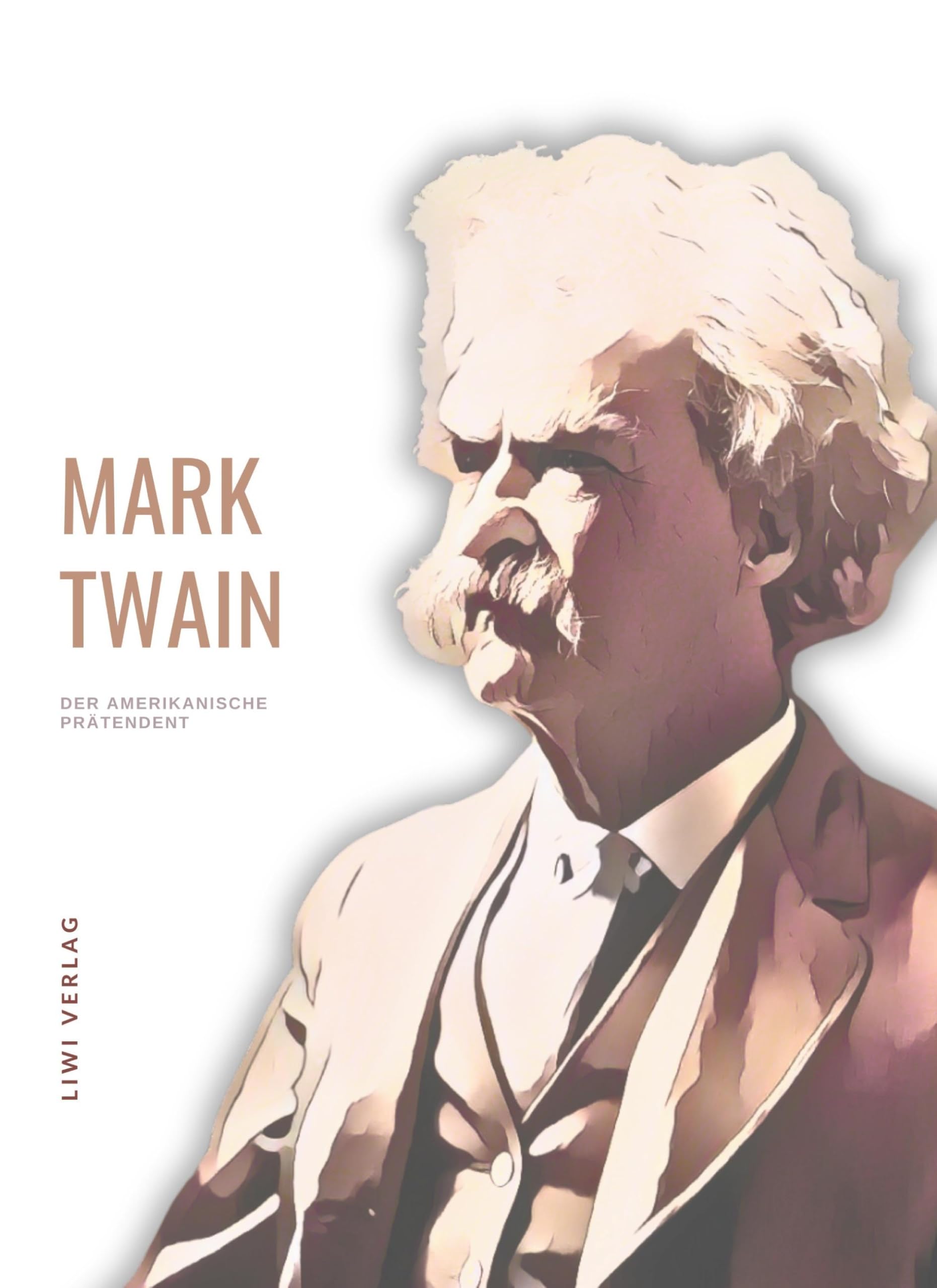 Mark Twain: Der amerikanische Prätendent. Vollständige Neuausgabe Classics