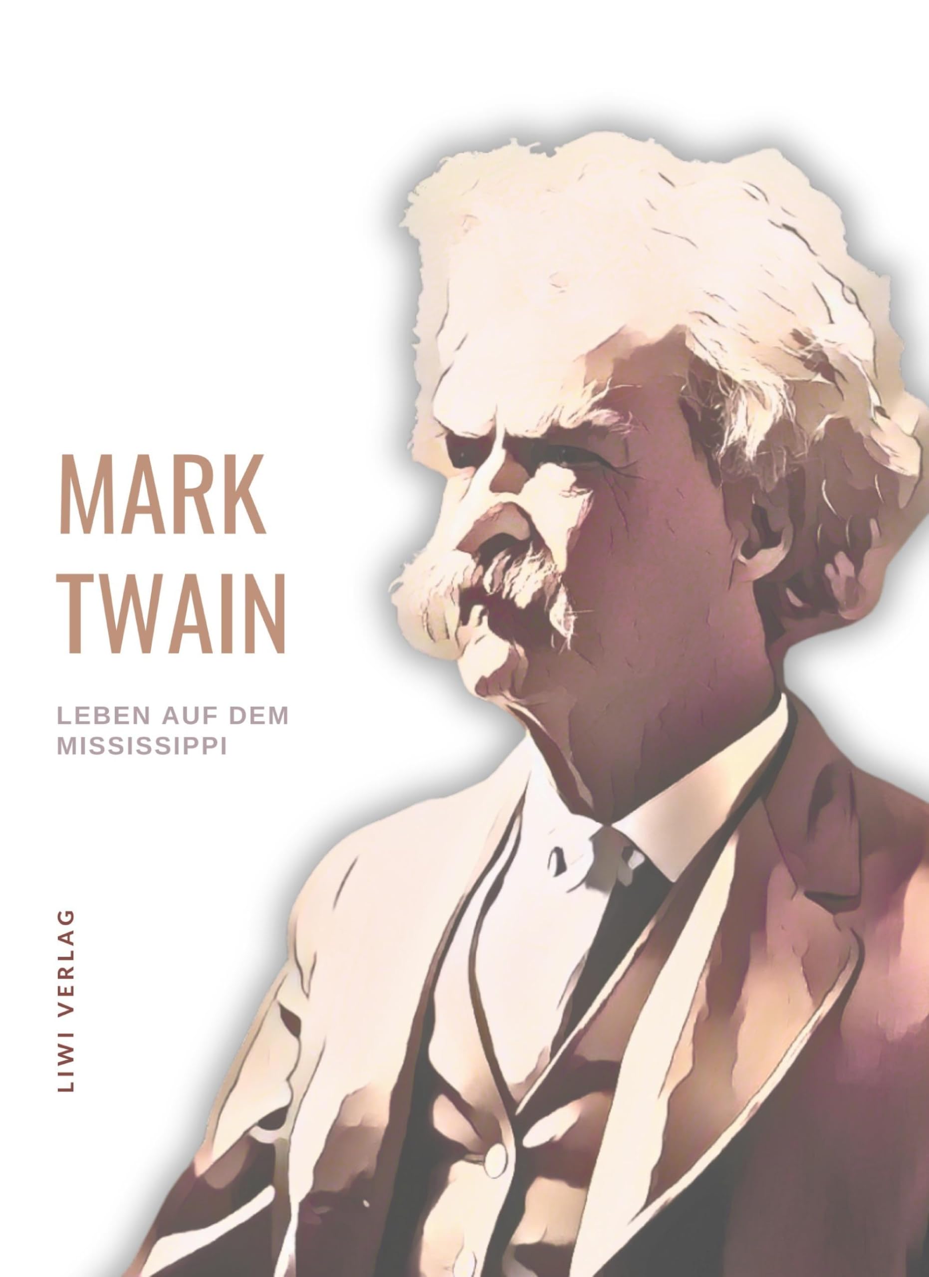 Mark Twain: Leben auf dem Mississippi. Autobiographische Erzählungen Humour & Satire