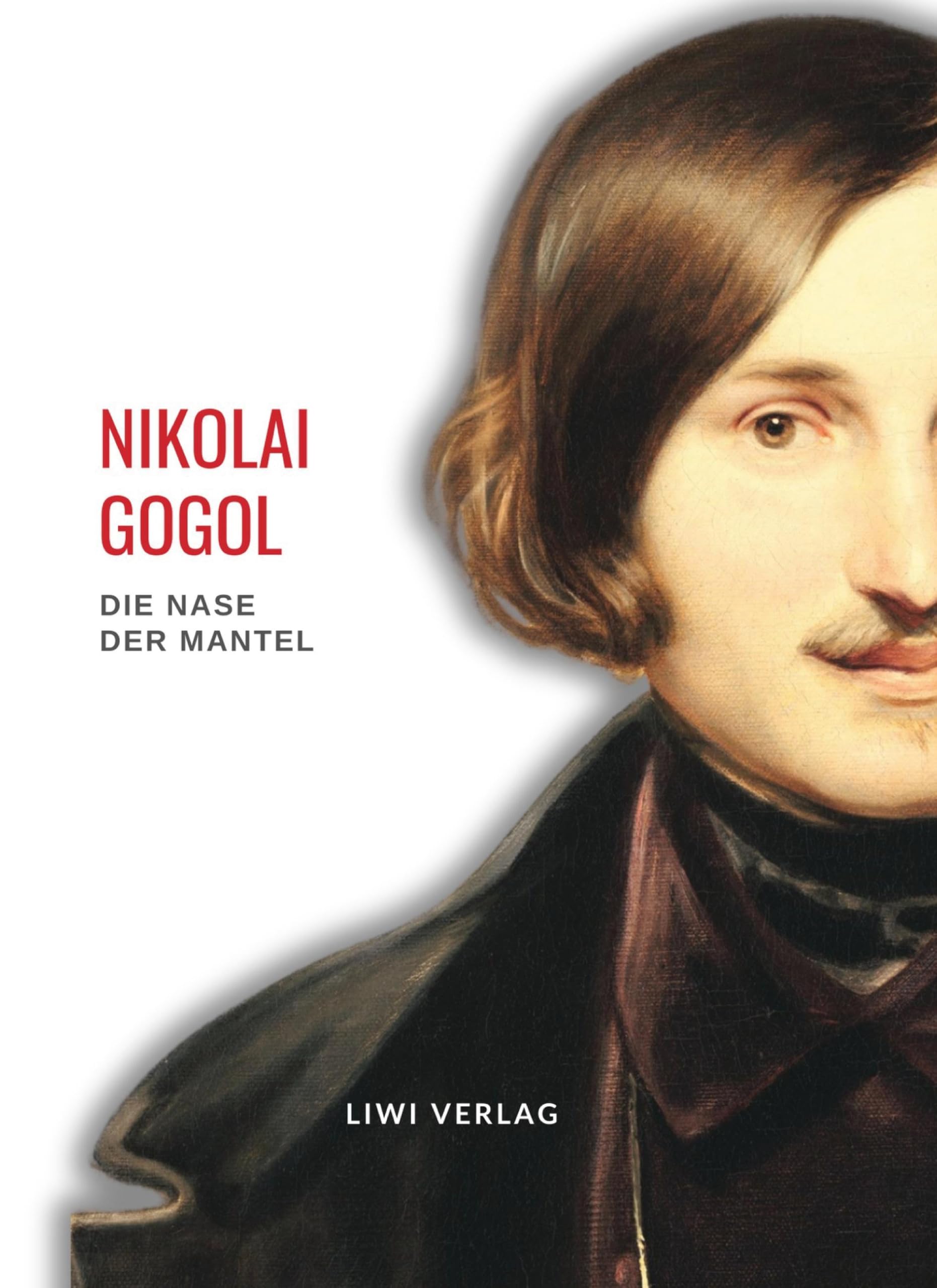 Nikolai Gogol: Die Nase / Der Mantel. Vollständige Neuausgabe Classics