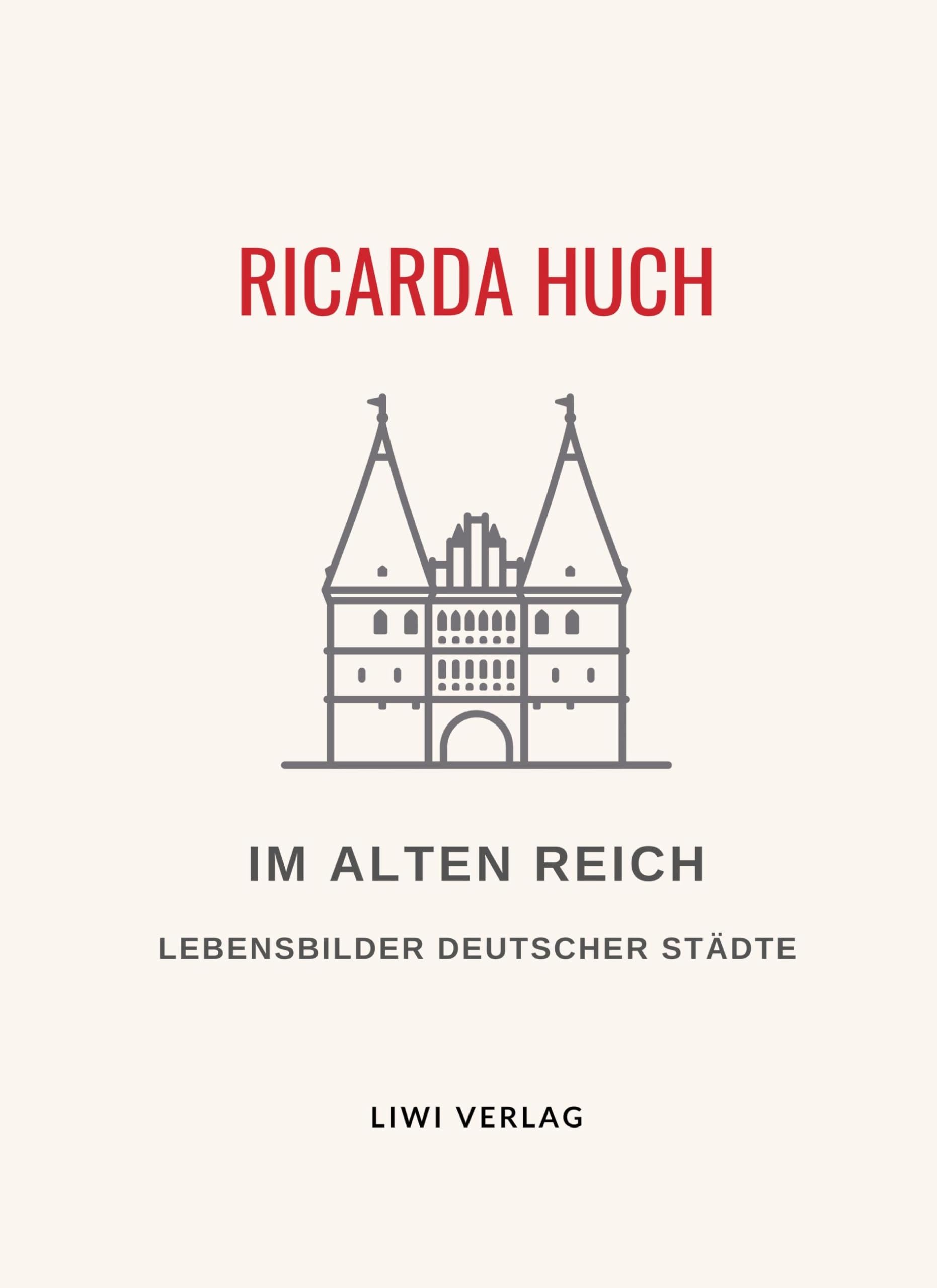 Ricarda Huch: Im Alten Reich. Vollständige Neuausgabe: Lebensbilder Deutscher Städte Leisure, Home & Garden