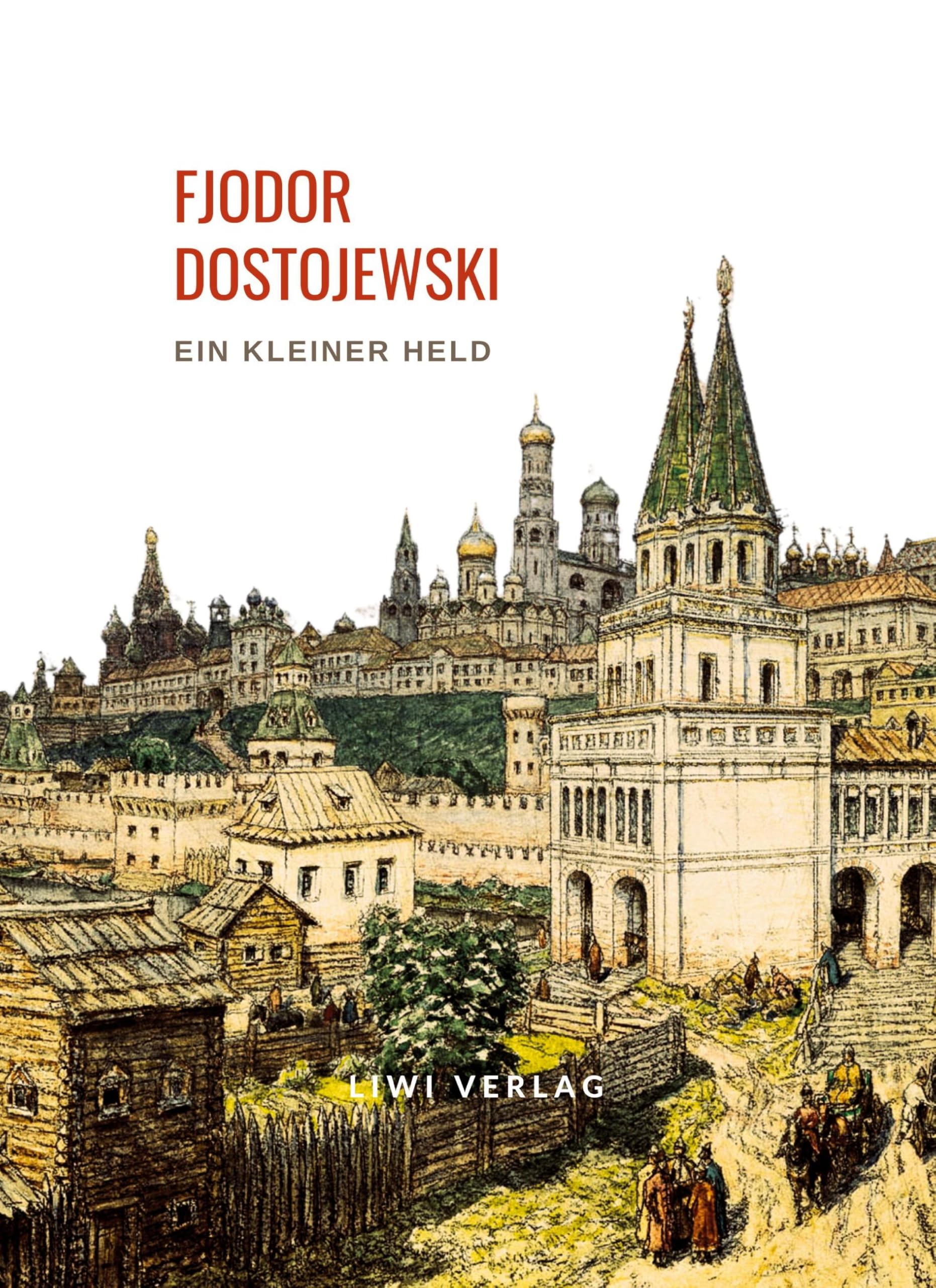 Fjodor Dostojewski: Ein kleiner Held. Vollständige Neuausgabe Contemporary literature