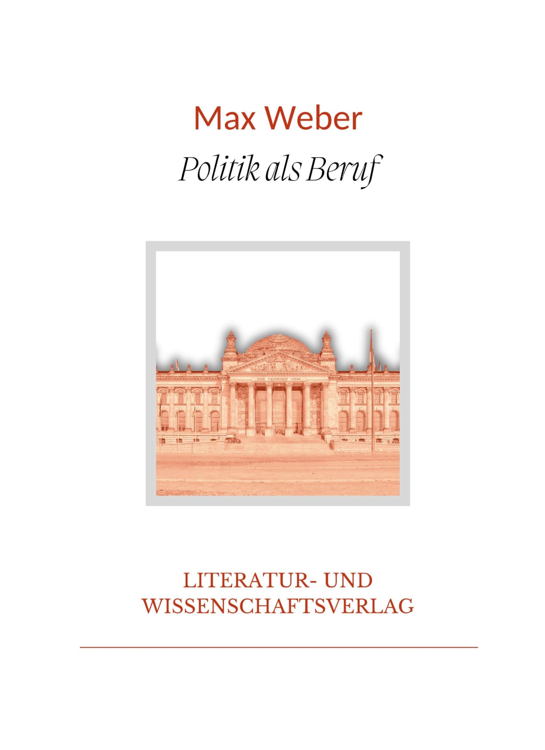 Max Weber: Politik als Beruf. Vollständige Neuausgabe Law