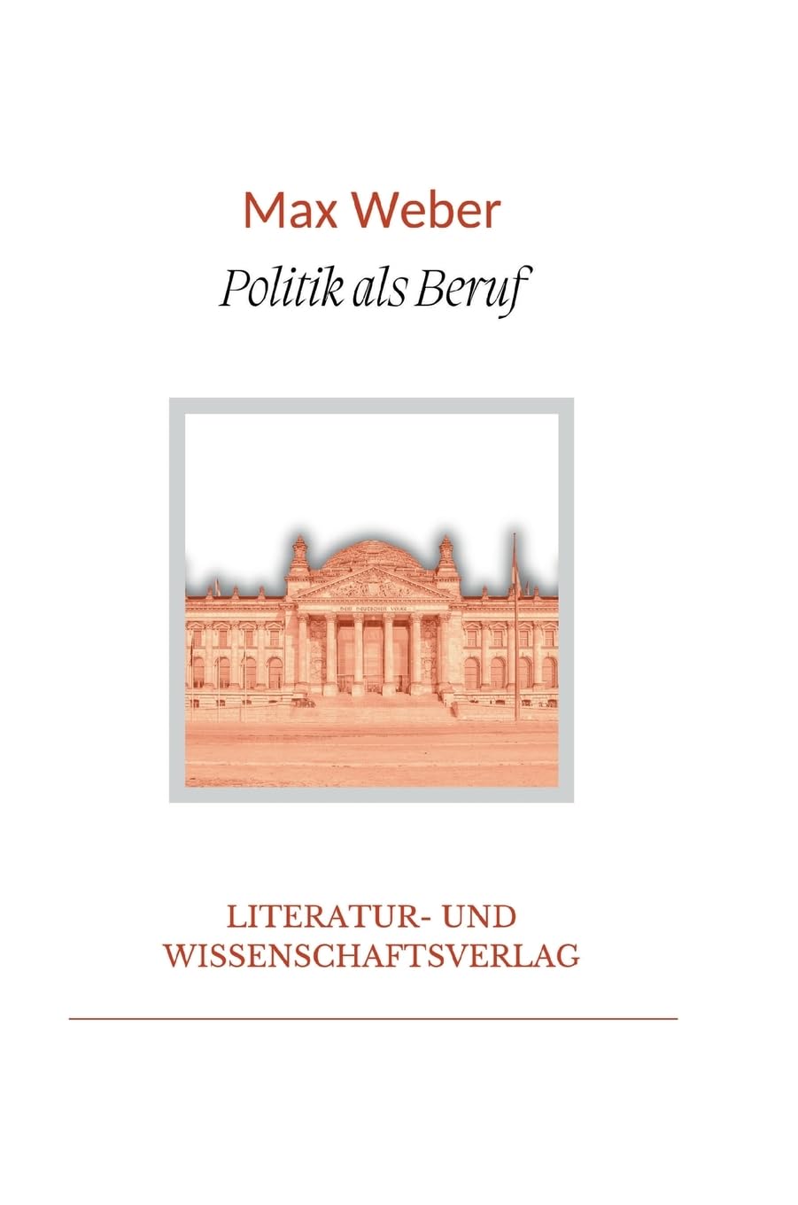 Max Weber: Politik als Beruf. Vollständige Neuausgabe Law