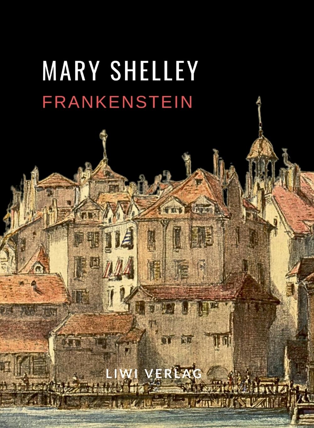 Mary Shelley: Frankenstein oder Der moderne Prometheus. Vollständige Neuausgabe Contemporary literature
