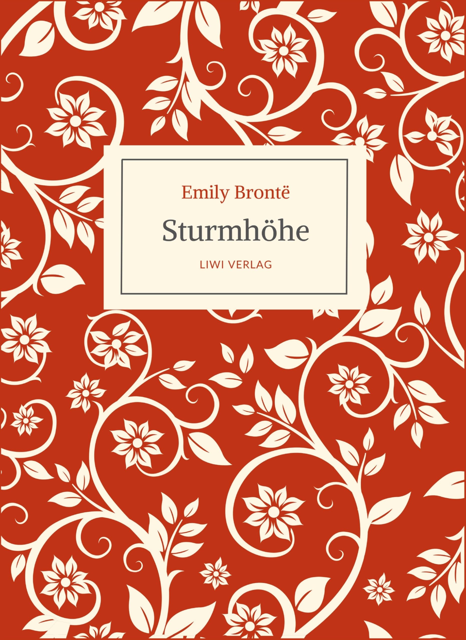 Emily Brontë: Sturmhöhe. Ins Deutsche übertragen von Alfred Wolfenstein: Originaltitel: Wuthering Heights. Ein Roman über stürmische Liebe, leidenschaftlichen Hass und die unbändige Kraft der Gefühle Contemporary literature