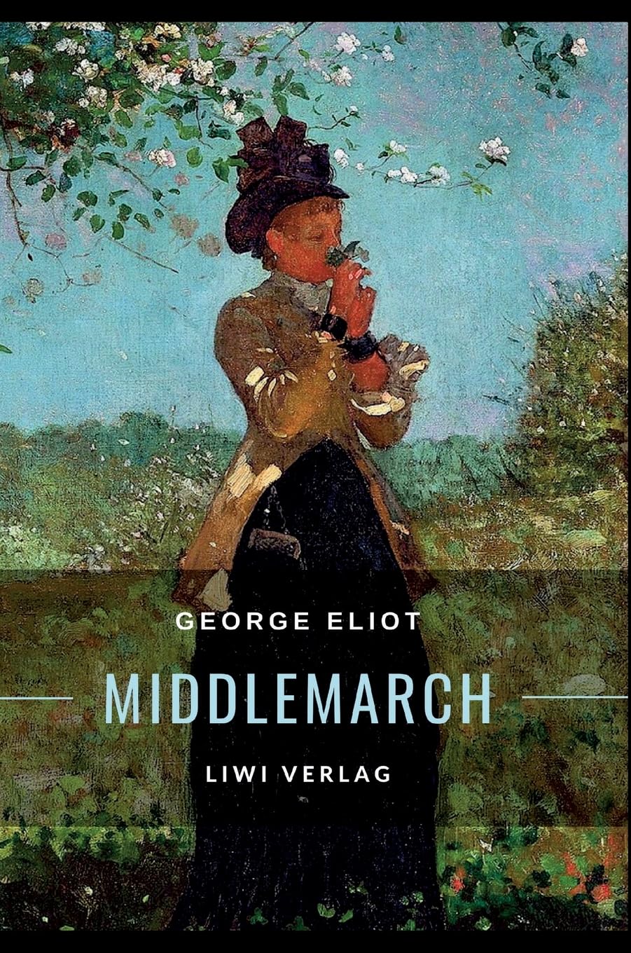 George Eliot: Middlemarch. Eine Studie über das Leben in der Provinz: Ins Deutsche übertragen von Emil Lehmann Classics