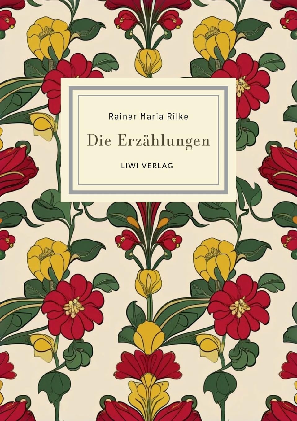 Rainer Maria Rilke: Die Erzählungen. Vollständige Neuausgabe Essays & Short Stories