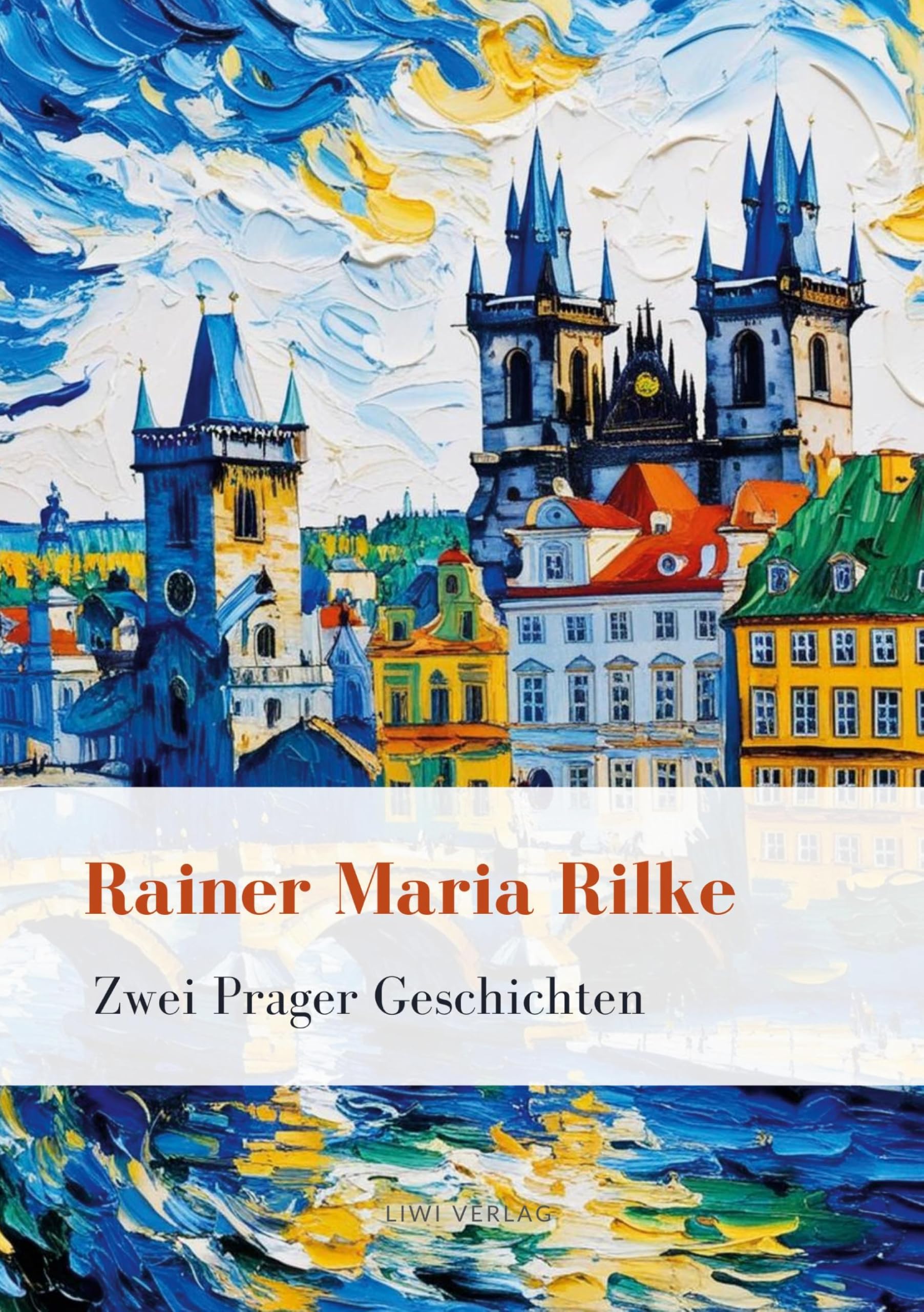 Rainer Maria Rilke: Zwei Prager Geschichten. Vollständige Neuausgabe Essays & Short Stories