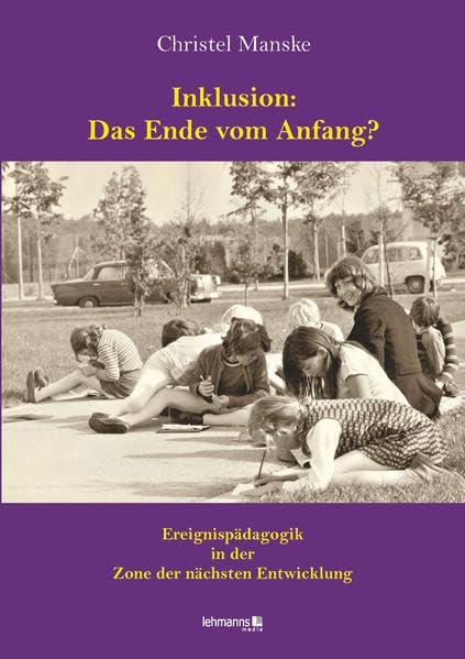 Inklusion: Das Ende vom Anfang?: Ereignispädagogik in der Zone der nächsten Entwicklung Books