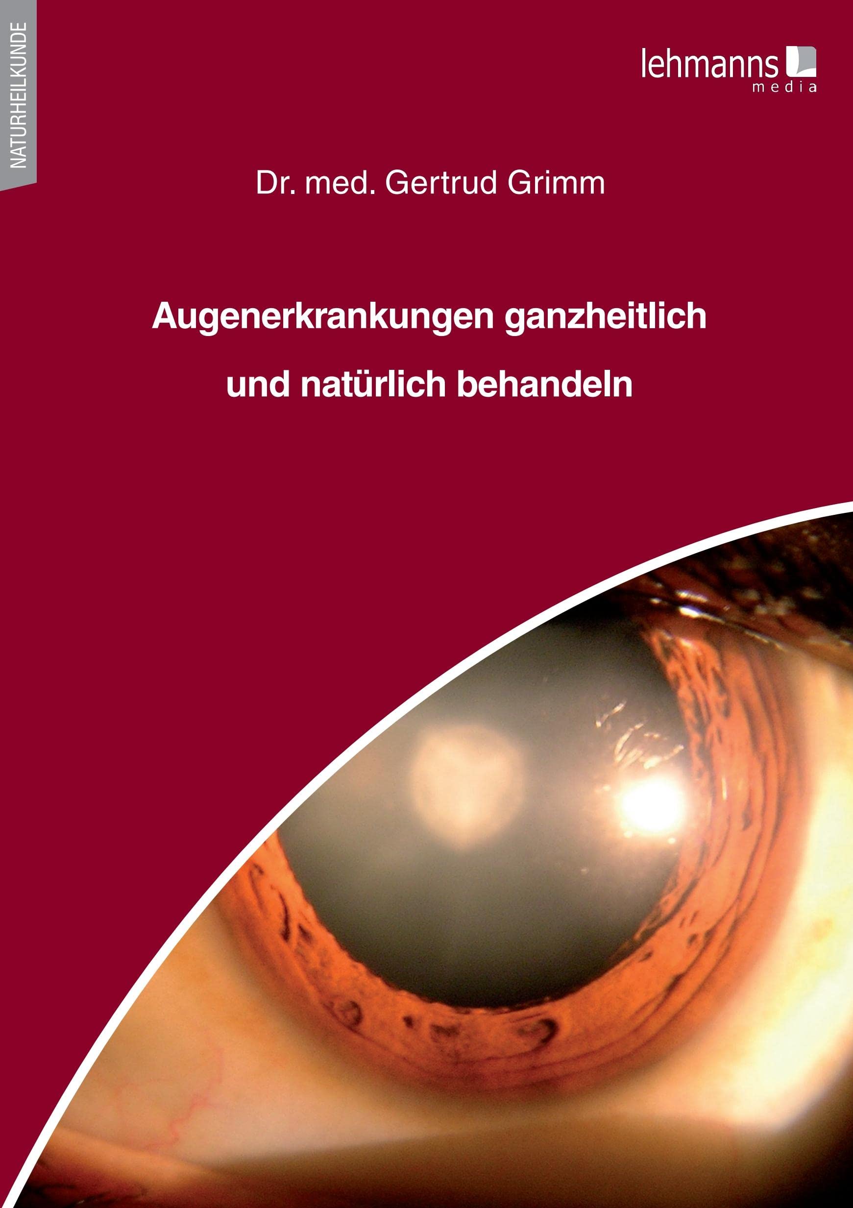Augenerkrankungen ganzheitlich und natürlich behandeln Medicine