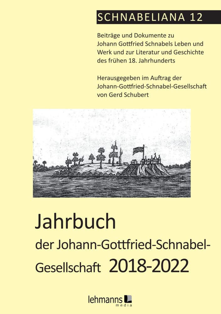 Jahrbuch der Johann-Gottfried-Schnabel- Gesellschaft 2018-2022 Contemporary literature