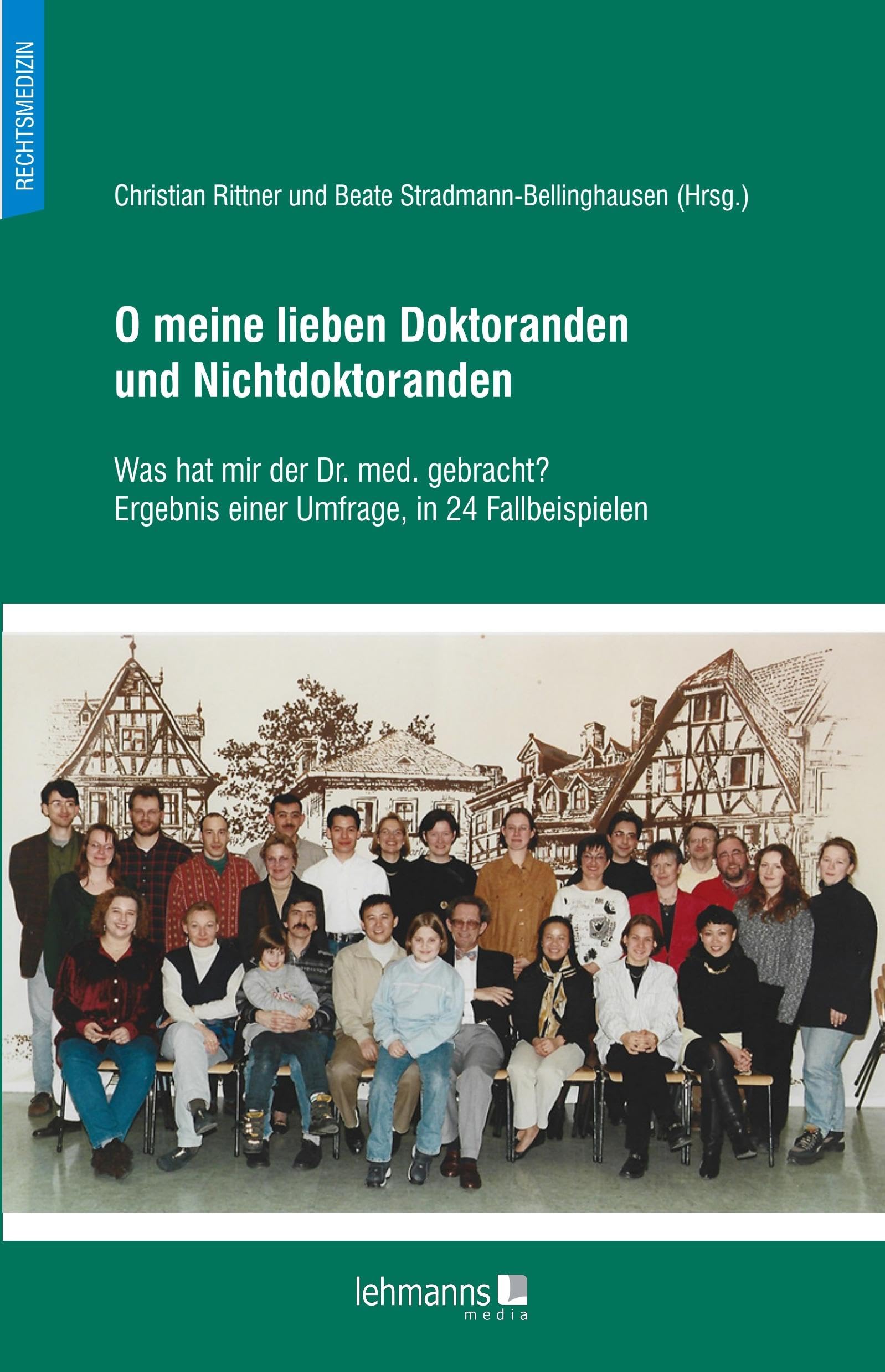 O meine lieben Doktoranden und Nichtdoktoranden: Was hat mir der Dr. med. gebracht? Ergebnis einer Umfrage, in 24 Fallbeispielen Medicine