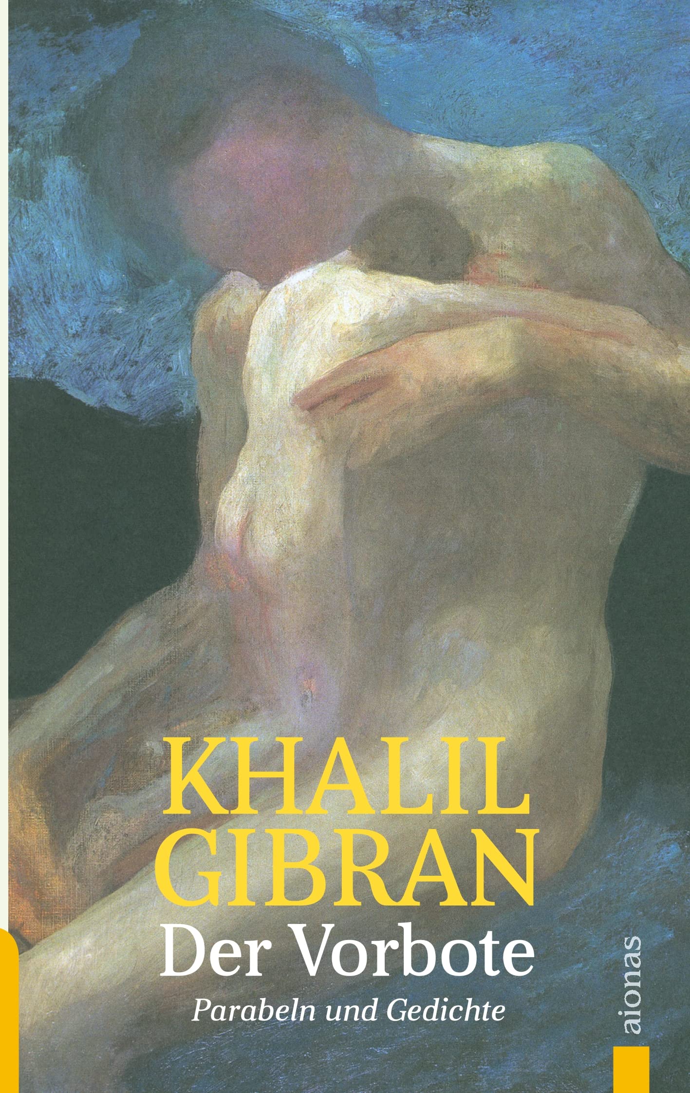 Der Vorbote. Khalil Gibran. Gleichnisse, Parabeln und Gedichte Philosophy