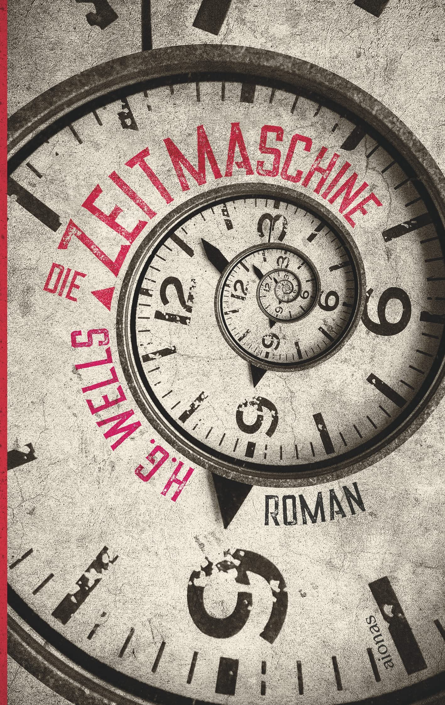 Die Zeitmaschine. H. G. Wells. Ein Science Fiction Roman Classics