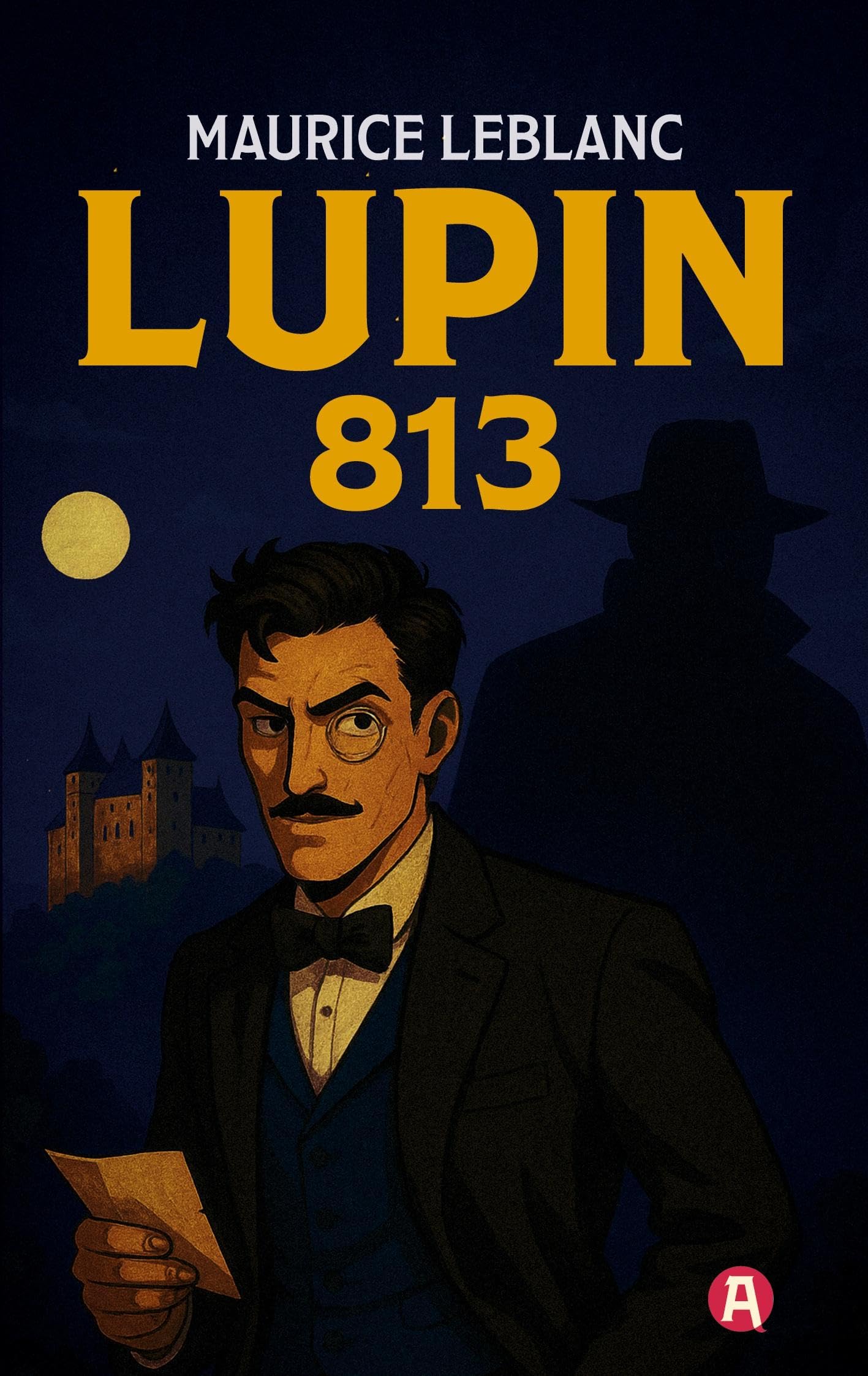 Lupin. 813. Detektivroman. Maurice Leblanc Essays & Short Stories