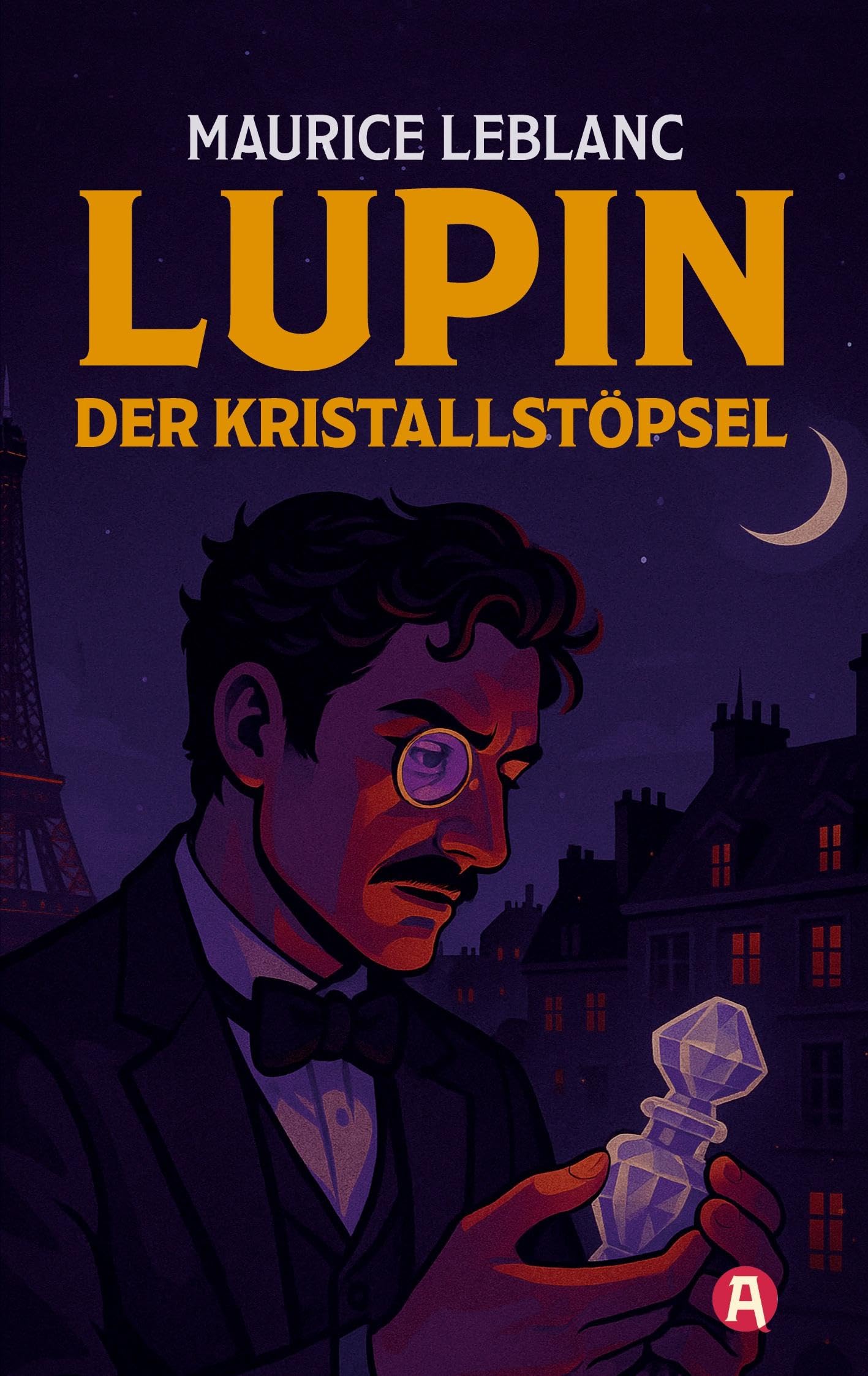 Lupin. Der Kristallstöpsel. Detektivroman Essays & Short Stories