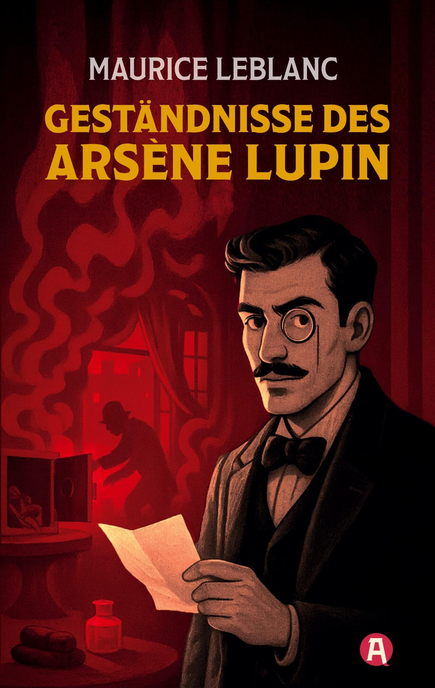 Die Geständnisse des Arsène Lupin. Gaunergeschichten. Maurice Leblanc Essays & Short Stories