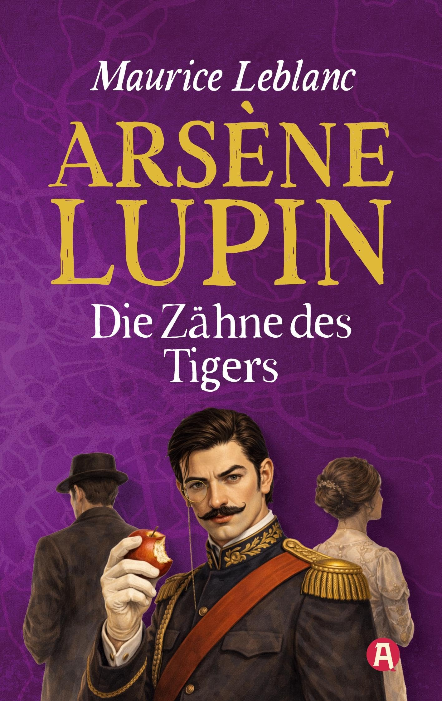 Arsène Lupin - Die Zähne des Tigers Historical Fiction