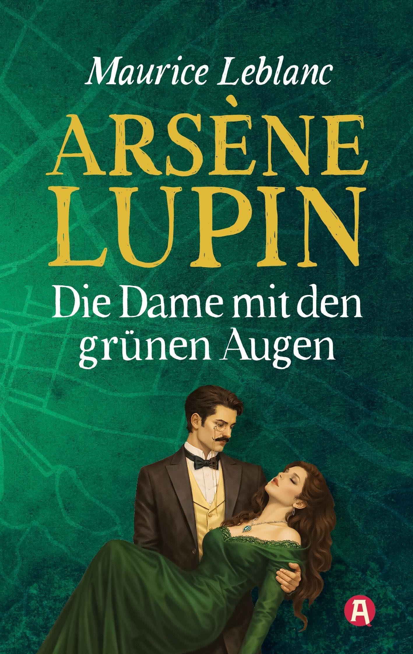Arsène Lupin - Die Dame mit den grünen Augen. Kriminalroman Classics