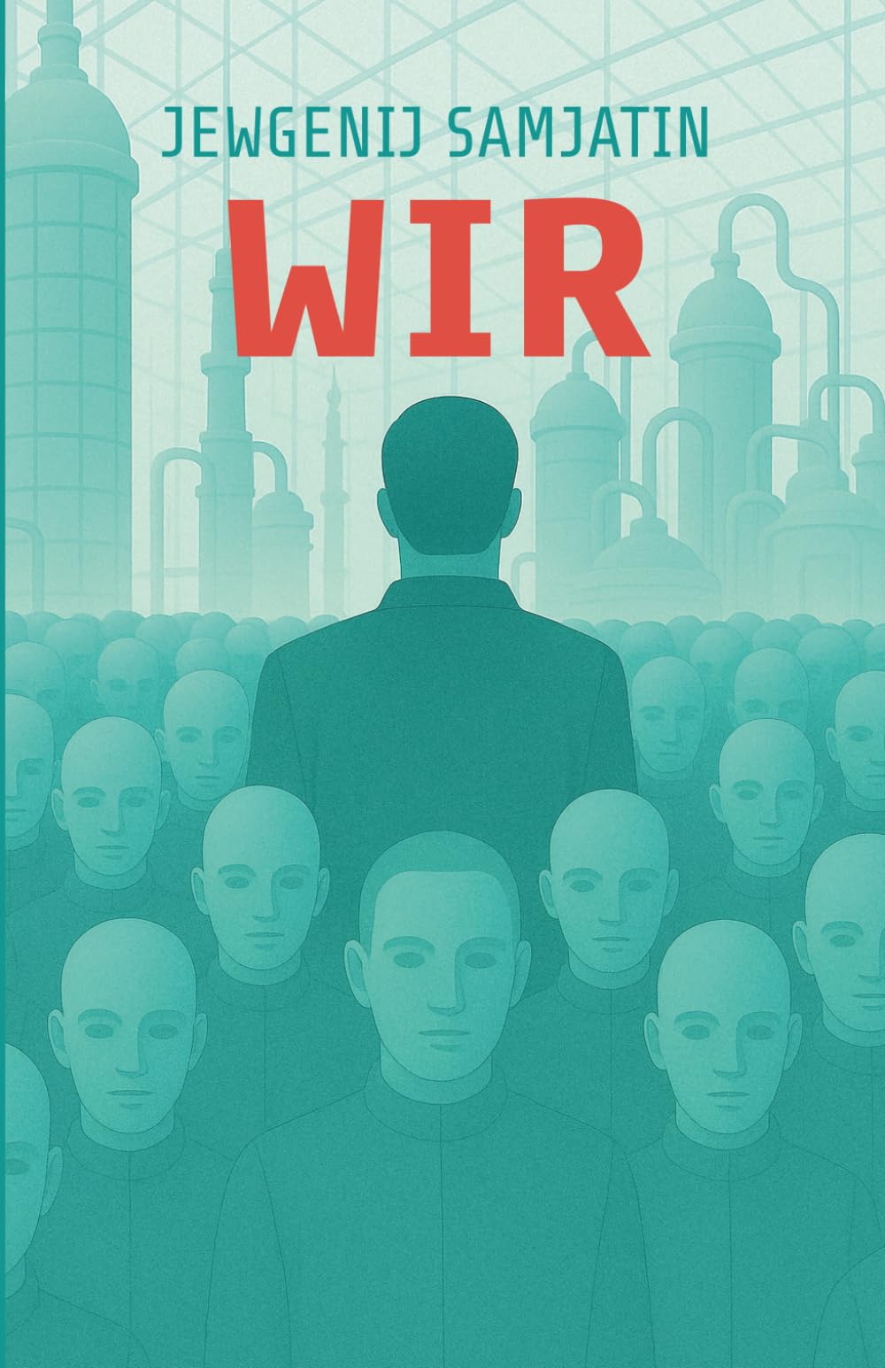 Wir. Ein dystopischer Roman. Jewgenij Samjatin Classics
