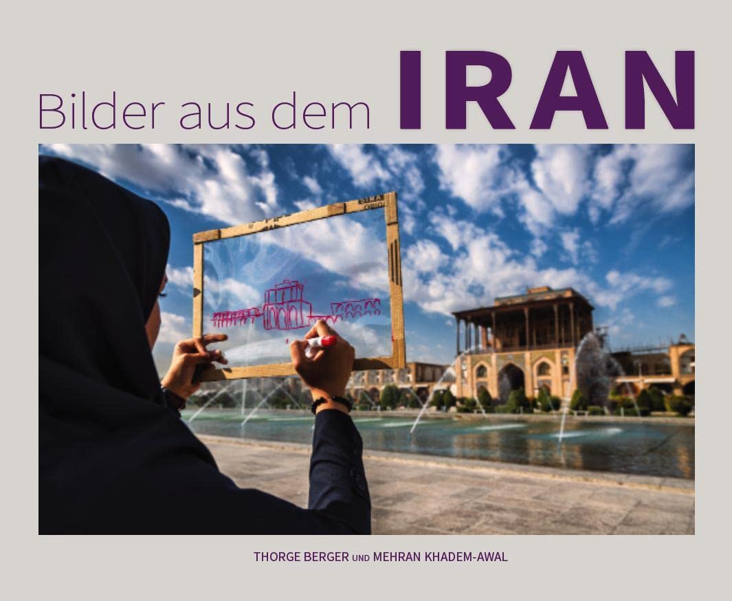 Bilder aus dem Iran: Zwei Freunde. Zwei Kulturen. Eine Entdeckung. Arts & Music