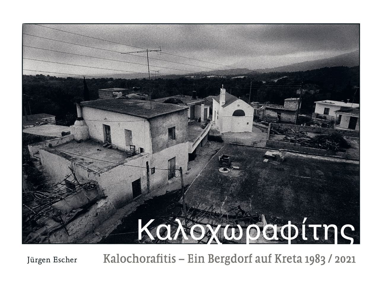 Kalochorafitis: Ein Bergdorf auf Kreta 1983 / 2021 Arts & Music