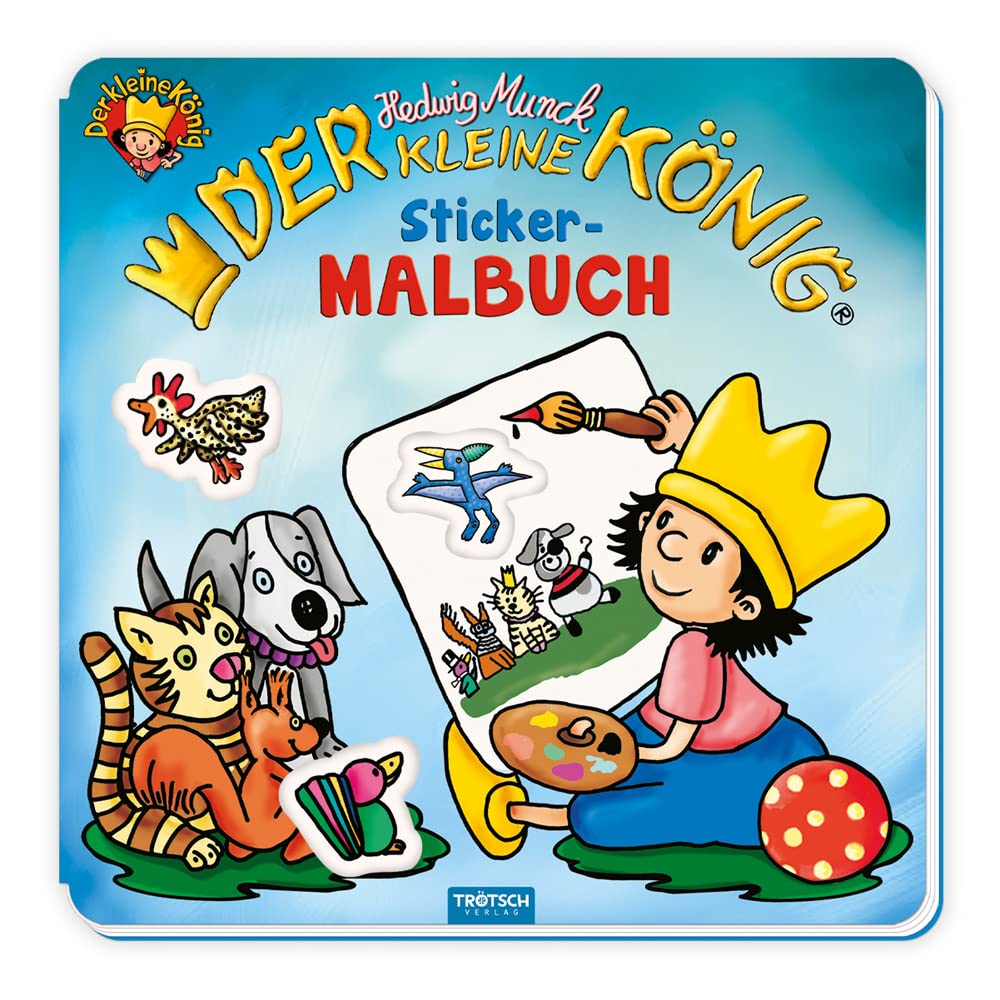 Trötsch Der kleine König Malbuch Stickermalbuch: Malbuch Beschäftigungsbuch Ausmalbuch Stickerbuch Children's books