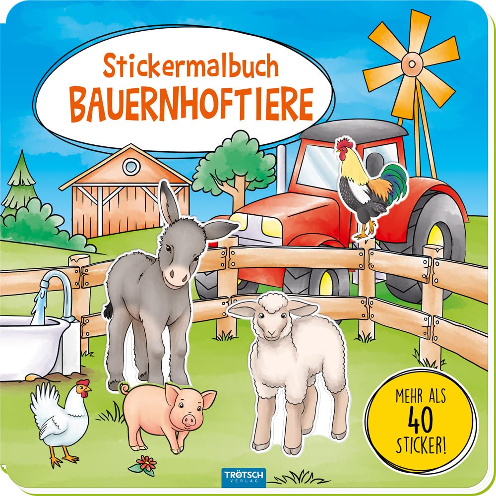 TRÖTSCH - Stickermalbuch "Bauernhoftiere" | Malbuch mit tollen Bauernhoftieren und über 40 passenden Stickern zum Bekleben: Ausmalbuch für Buntstifte, Wachsmalstifte und Wasserfarben | Ab 3 Jahren Children's books