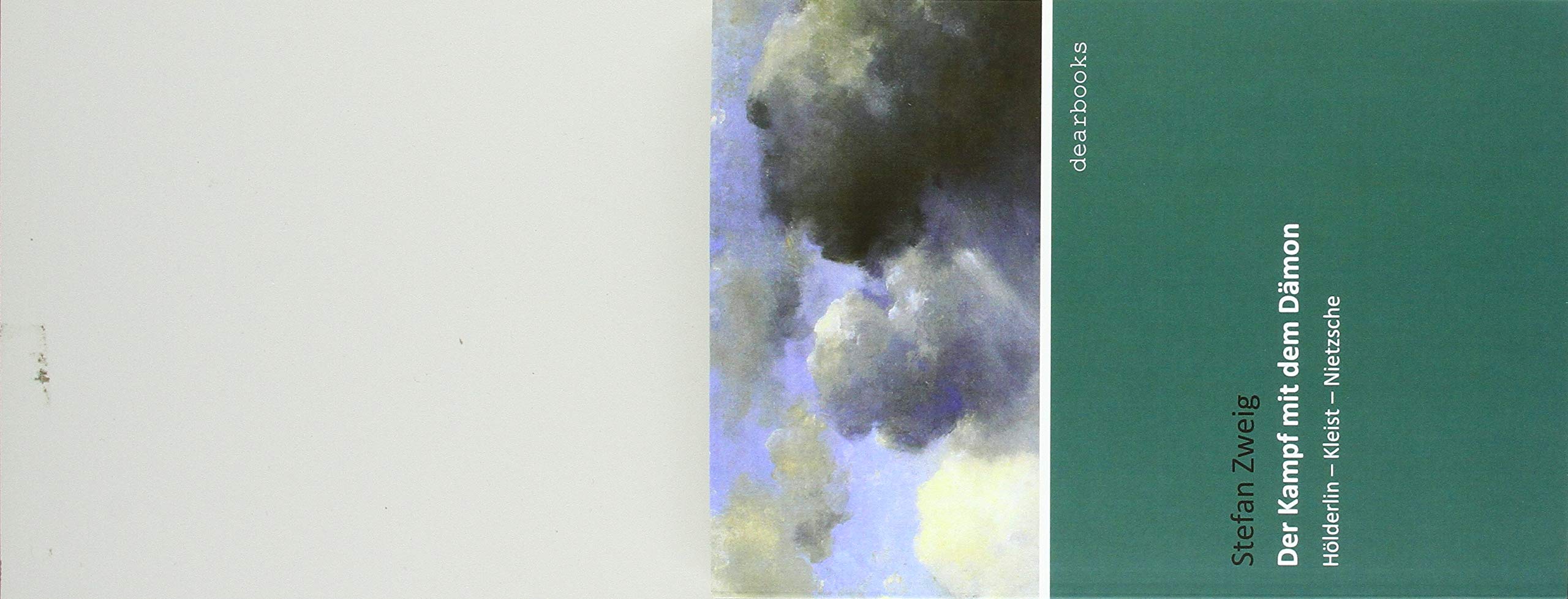 Der Kampf mit dem Dämon: Hölderlin - Kleist - Nietzsche Essays & Short Stories