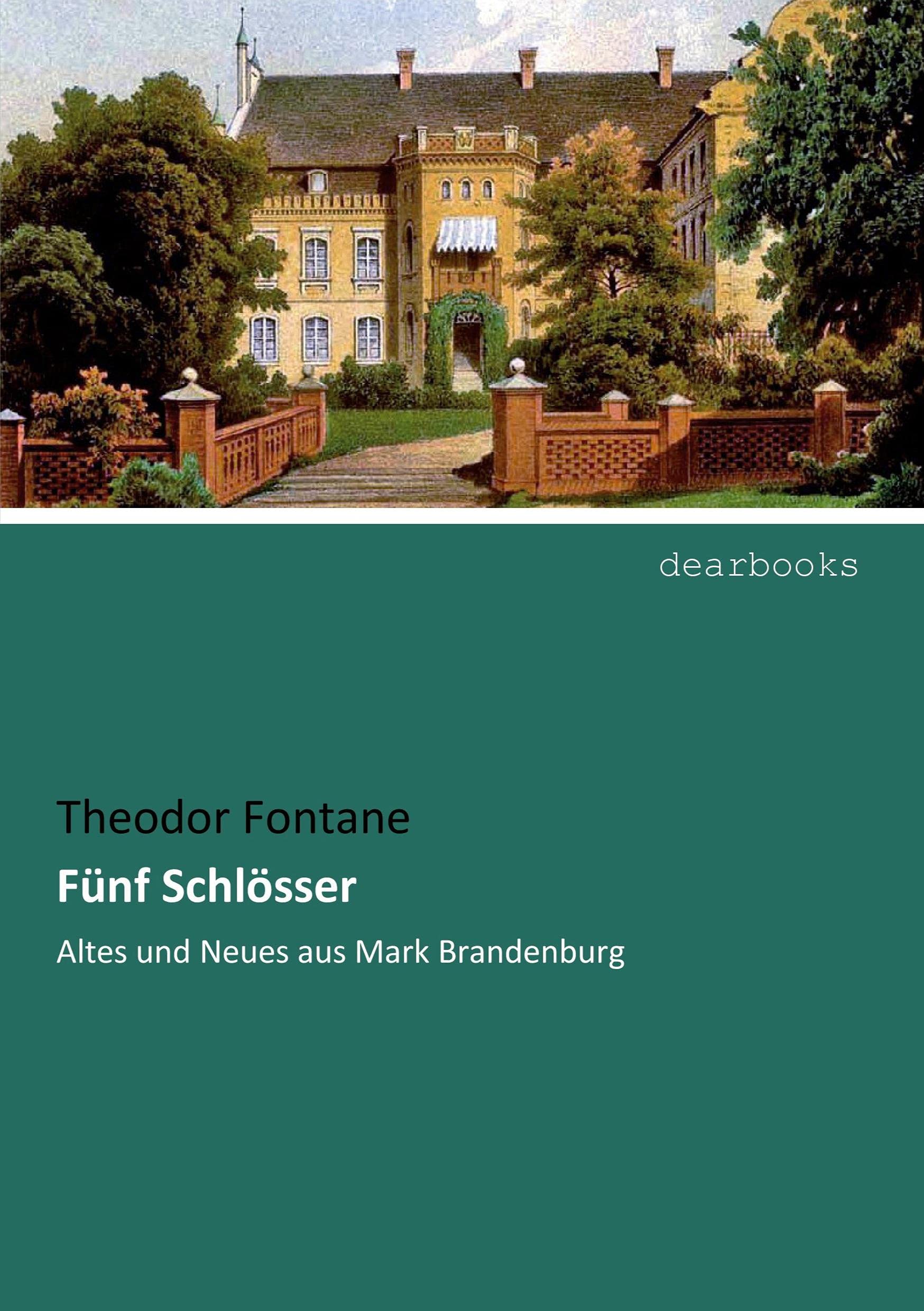 Fünf Schlösser: Altes und Neues aus Mark Brandenburg Politics & History