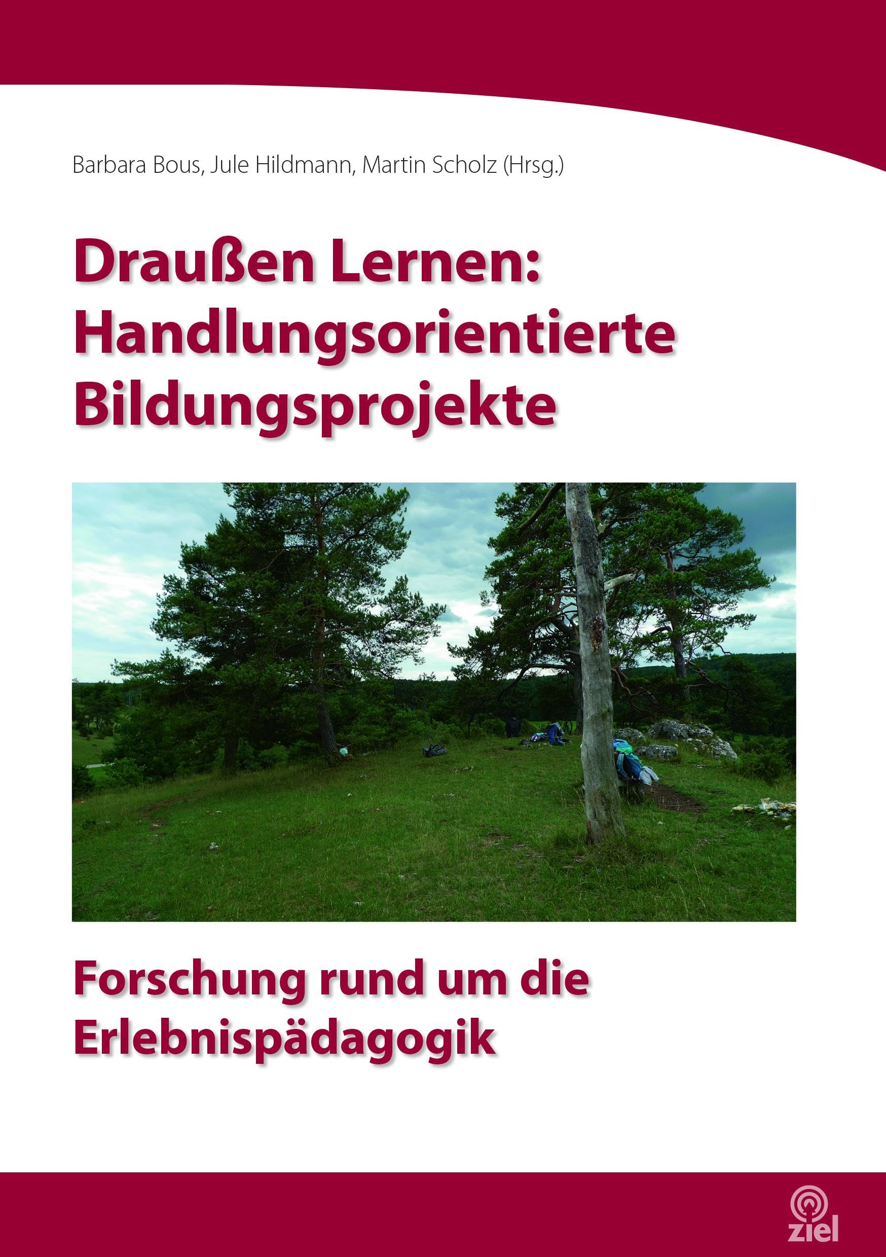 Draußen Lernen: Handlungsorientierte Bildungsprojekte: Forschung rund um die Erlebnispädagogik (Edition Erlebnispädagogik) Learning & Reference