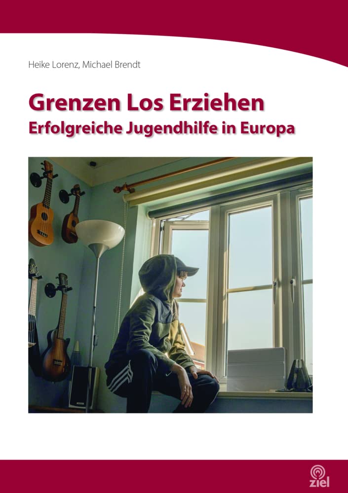 Grenzen Los Erziehen: Erfolgreiche Jugendhilfe in Europa (Edition Erlebnispädagogik) Non-fiction