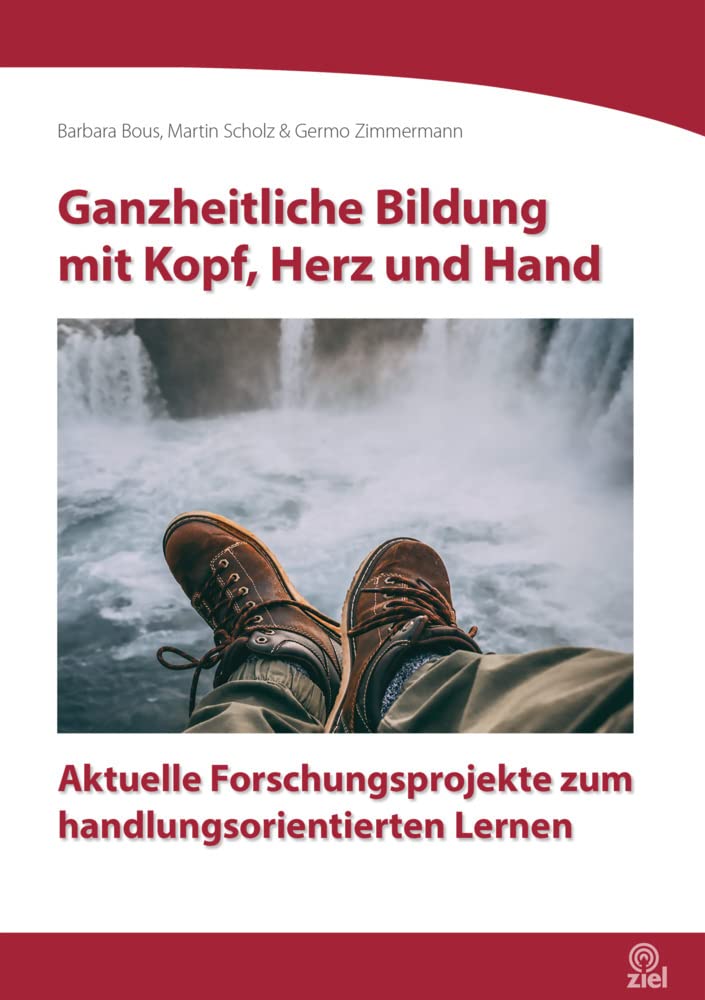 Ganzheitliche Bildung mit Kopf, Herz und Hand: Aktuelle Forschungsprojekte zum handlungsorientierten Lernen (Edition Erlebnispädagogik) Books