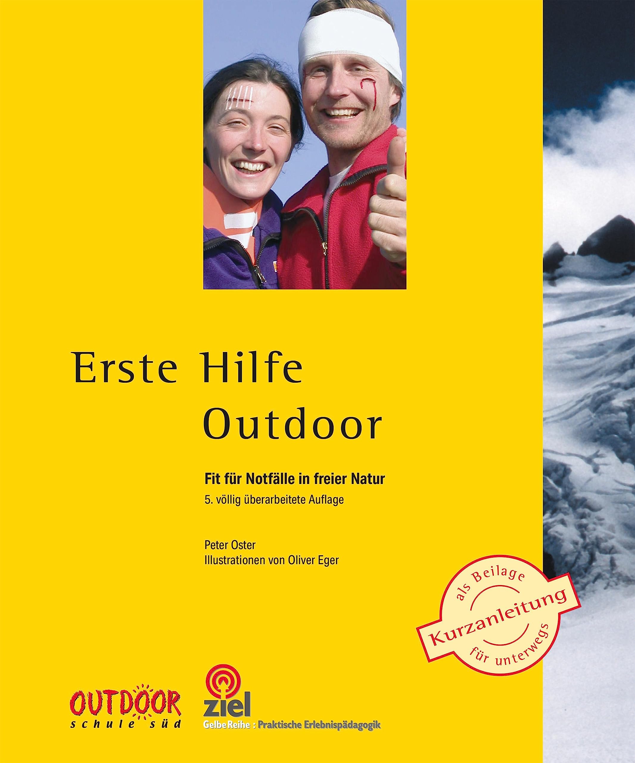 Erste Hilfe Outdoor: Fit für Notfälle in freier Natur (Gelbe Reihe: Praktische Erlebnispädagogik) Medicine