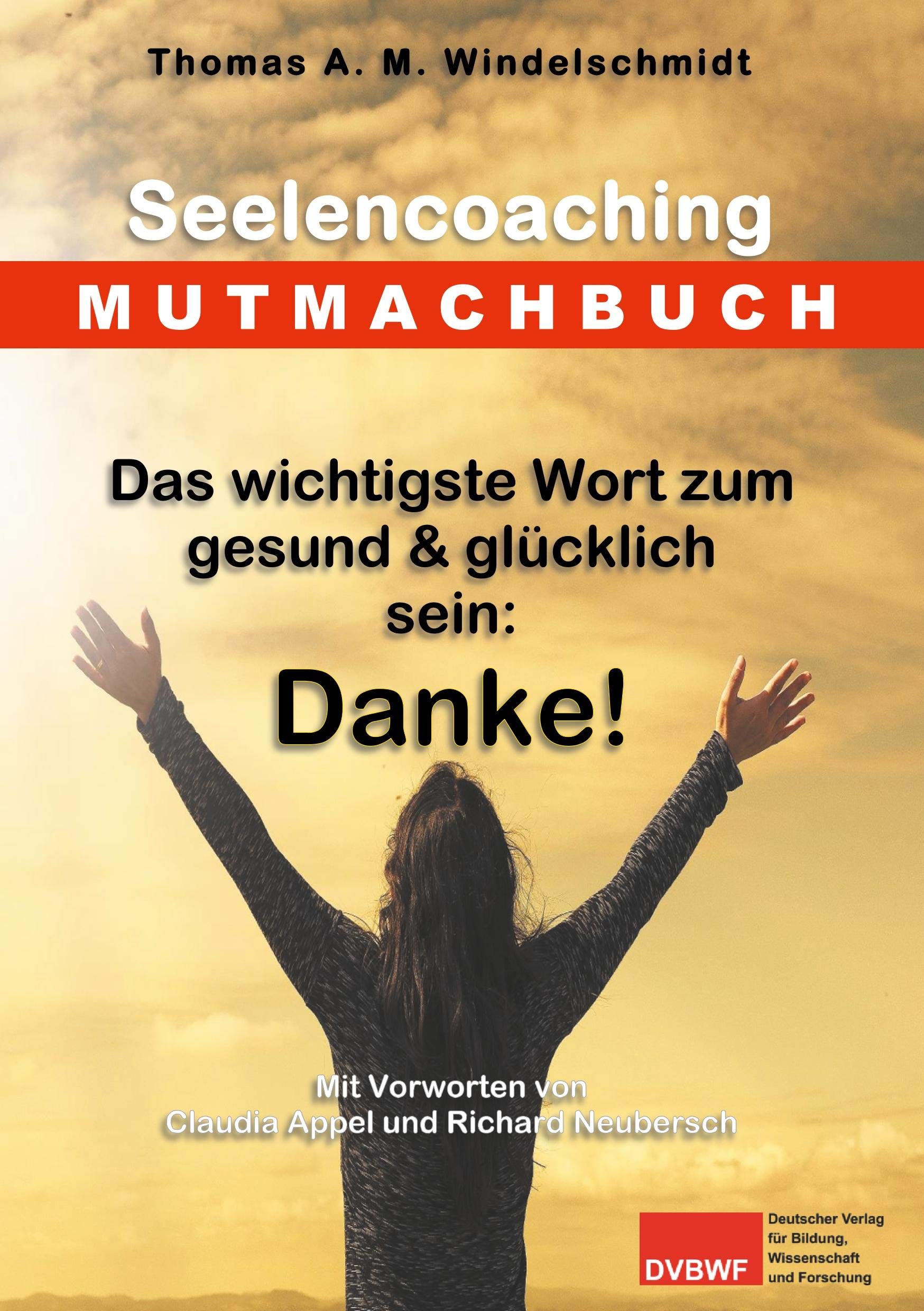 Das wichtigste Wort zum gesund & glücklich sein: Danke! book