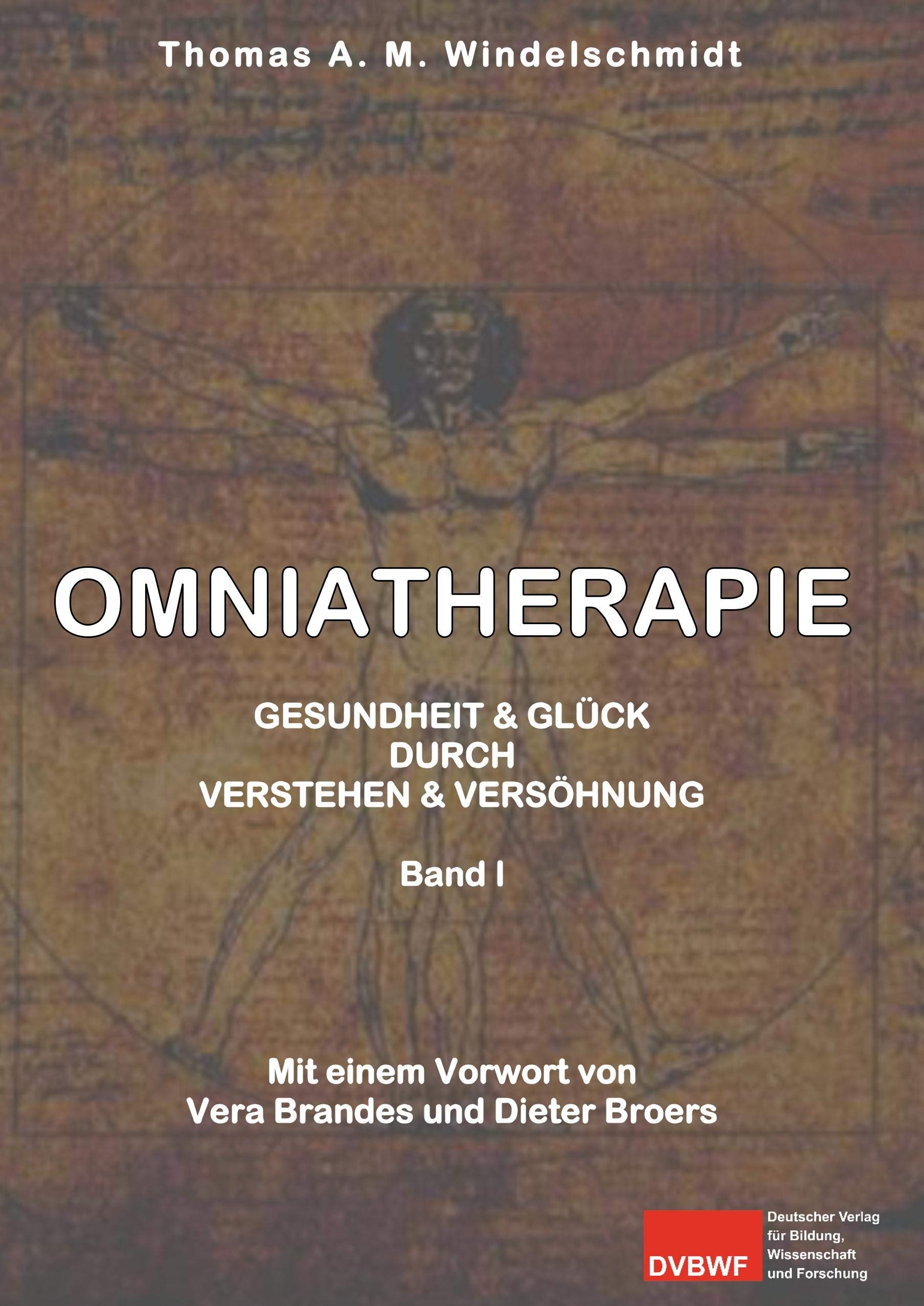 Omniatherapie: Gesundheit & Glück durch Verstehen & Versöhnung Band I book