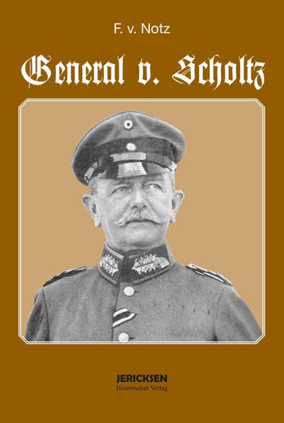 General v. Scholtz: Ein deutsches Soldatenleben in großer Zeit Books