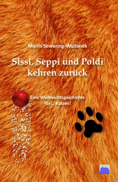 Sissi, Seppi und Poldi kehren zurück: Eine Weihnachtsgeschichte für Katzen Contemporary literature