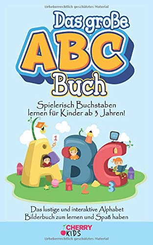 Das große ABC Buch: Spielerisch Buchstaben lernen für Kinder ab 3 Jahren! Das lustige und interaktive Alphabet Bilderbuch zum lernen und Spaß haben Manga