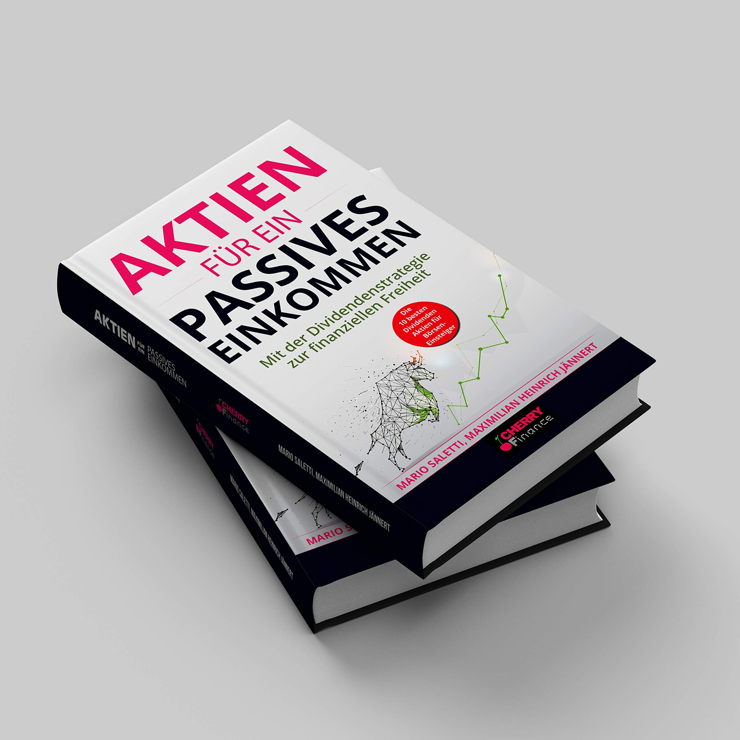 Aktien für ein passives Einkommen: Mit der Dividendenstrategie zur finanziellen Freiheit + die 10 besten Dividenden Aktien für Börsen-Einsteiger (Geldanlage, Immobilien und Aktien für Einsteiger) Law