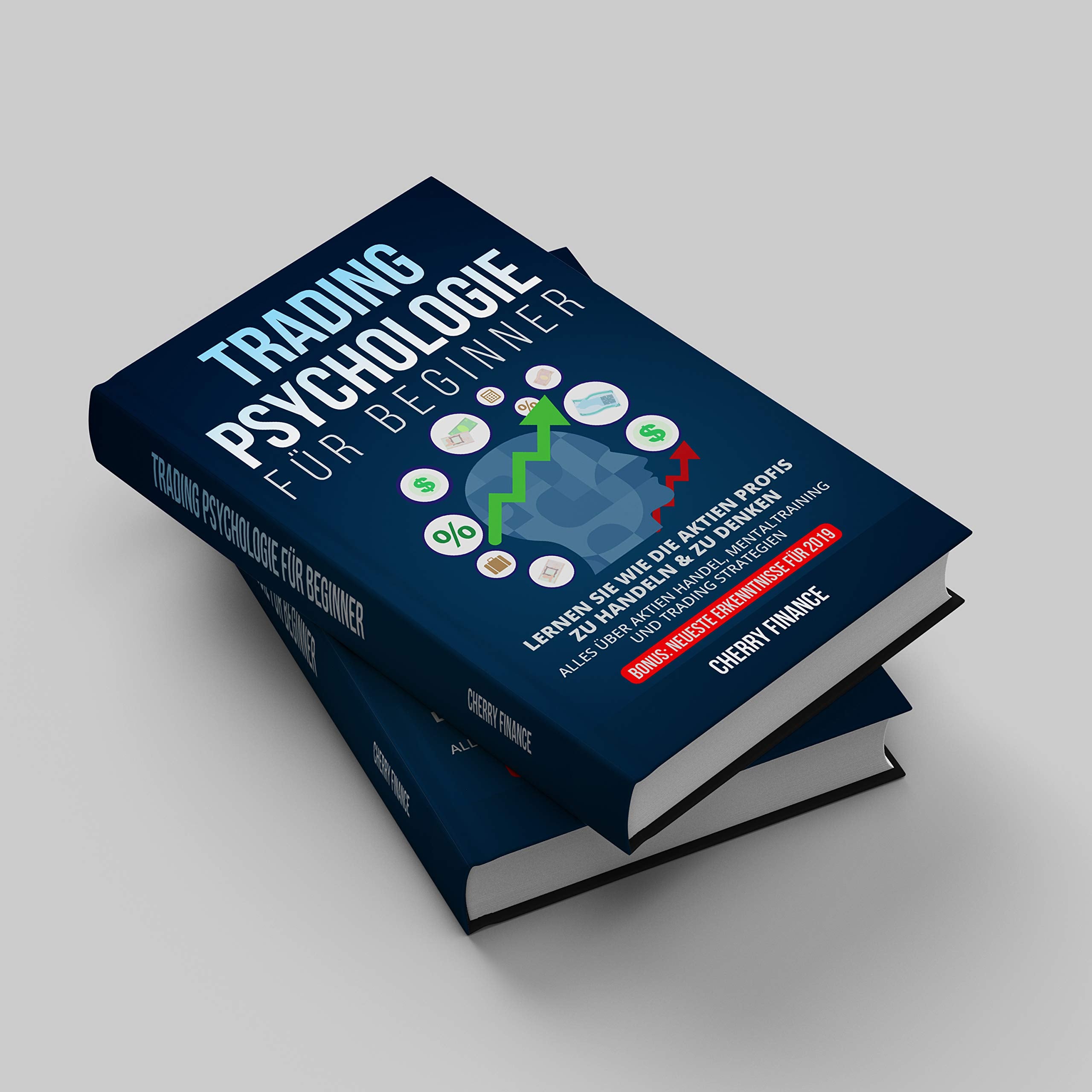 Tradingpsychologie für Beginner: Lernen Sie wie die Aktien Profis zu handeln & zu denken - Alles über Aktien Handel, Mentaltraining und Trading ... ... - Bonus: Neueste Erkenntnisse für 2019 Law
